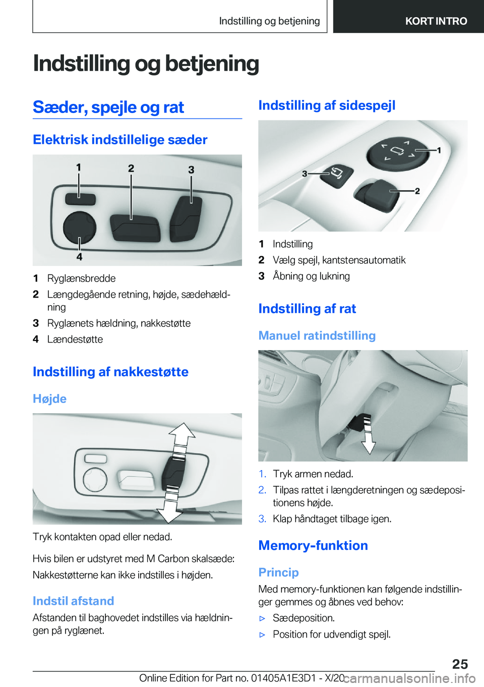 BMW M4 2021  InstruktionsbØger (in Danish) �I�n�d�s�t�i�l�l�i�n�g��o�g��b�e�t�j�e�n�i�n�g�S�æ�d�e�r�,��s�p�e�j�l�e��o�g��r�a�t
�E�l�e�k�t�r�i�s�k��i�n�d�s�t�i�l�l�e�l�i�g�e��s�æ�d�e�r
�1�R�y�g�l�æ�n�s�b�r�e�d�d�e�2�L�æ�n�g�d�e�g�å�
