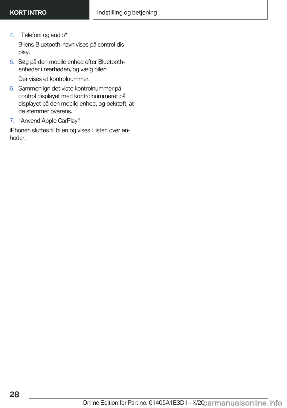 BMW M4 2021  InstruktionsbØger (in Danish) �4�.��T�e�l�e�f�o�n�i��o�g��a�u�d�i�o�
�B�i�l�e�n�s��B�l�u�e�t�o�o�t�h�-�n�a�v�n��v�i�s�e�s��p�å��c�o�n�t�r�o�l��d�i�sj
�p�l�a�y�.�5�.�S�