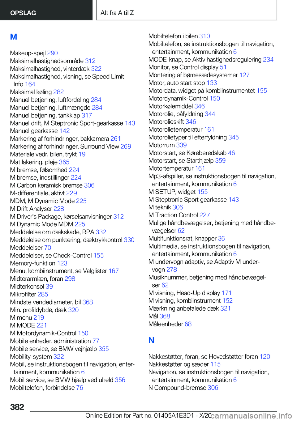 BMW M4 2021  InstruktionsbØger (in Danish) �M
�M�a�k�e�u�p�-�s�p�e�j�l� �2�9�0�
�M�a�k�s�i�m�a�l�h�a�s�t�i�g�h�e�d�s�o�m�r�å�d�e� �3�1�2�
�M�a�k�s�i�m�a�l�h�a�s�t�i�g�h�e�d�,��v�i�n�t�e�r�d�æ�k� �3�2�2�
�M�a�k�s�i�m�a�l�h�a�s�t�i�g�h�