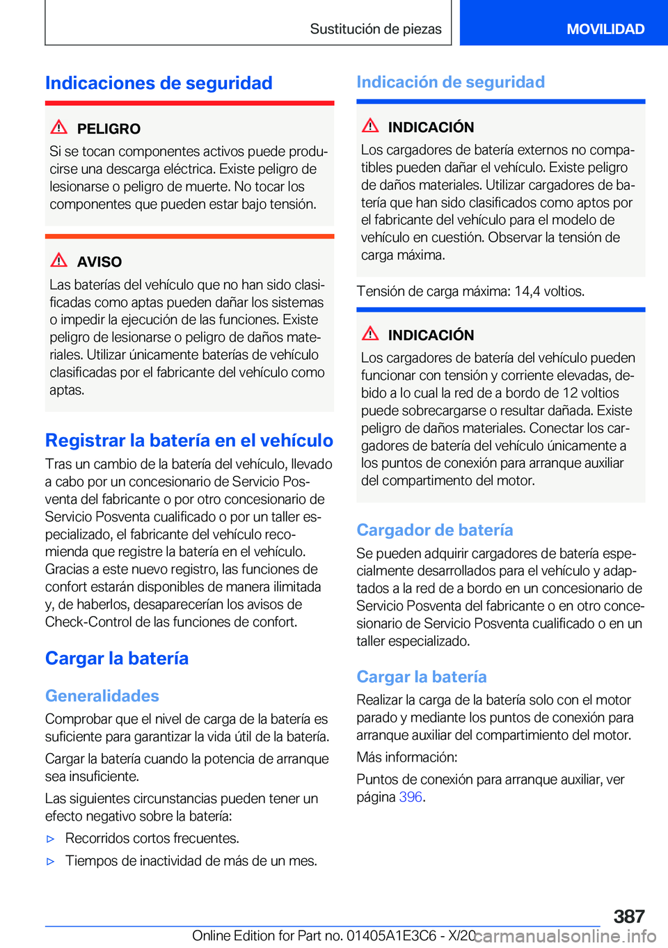 BMW M4 2021  Manuales de Empleo (in Spanish) �I�n�d�i�c�a�c�i�o�n�e�s��d�e��s�e�g�u�r�i�d�a�d
�P�E�L�I�G�R�O
�S�i��s�e��t�o�c�a�n��c�o�m�p�o�n�e�n�t�e�s��a�c�t�i�v�o�s��p�u�e�d�e��p�r�o�d�uª
�c�i�r�s�e��u�n�a��d�e�s�c�a�r�g�a��e�l�