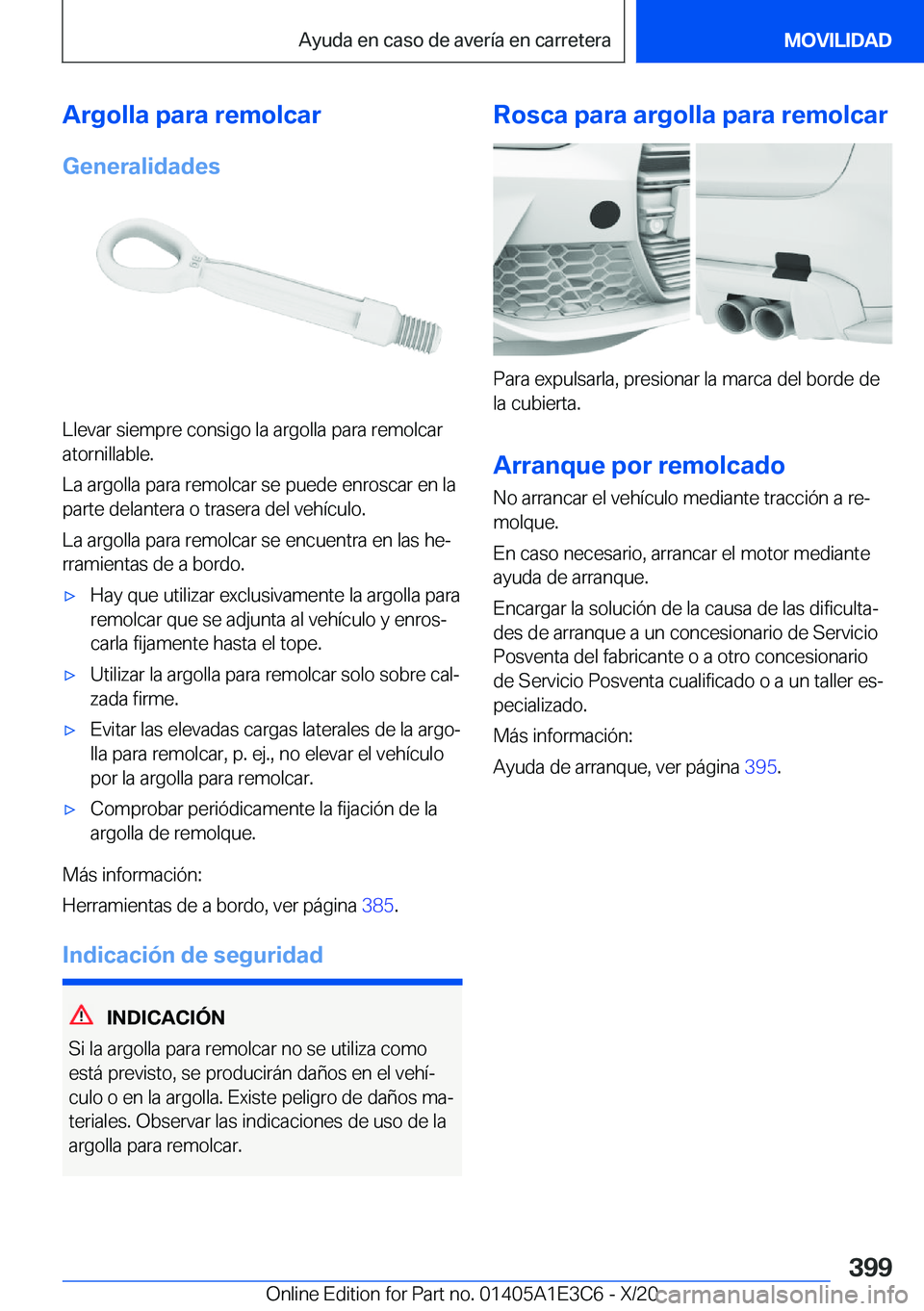 BMW M4 2021  Manuales de Empleo (in Spanish) �A�r�g�o�l�l�a��p�a�r�a��r�e�m�o�l�c�a�r�G�e�n�e�r�a�l�i�d�a�d�e�s
�L�l�e�v�a�r��s�i�e�m�p�r�e��c�o�n�s�i�g�o��l�a��a�r�g�o�l�l�a��p�a�r�a��r�e�m�o�l�c�a�r
�a�t�o�r�n�i�l�l�a�b�l�e�.
�L�a��a�