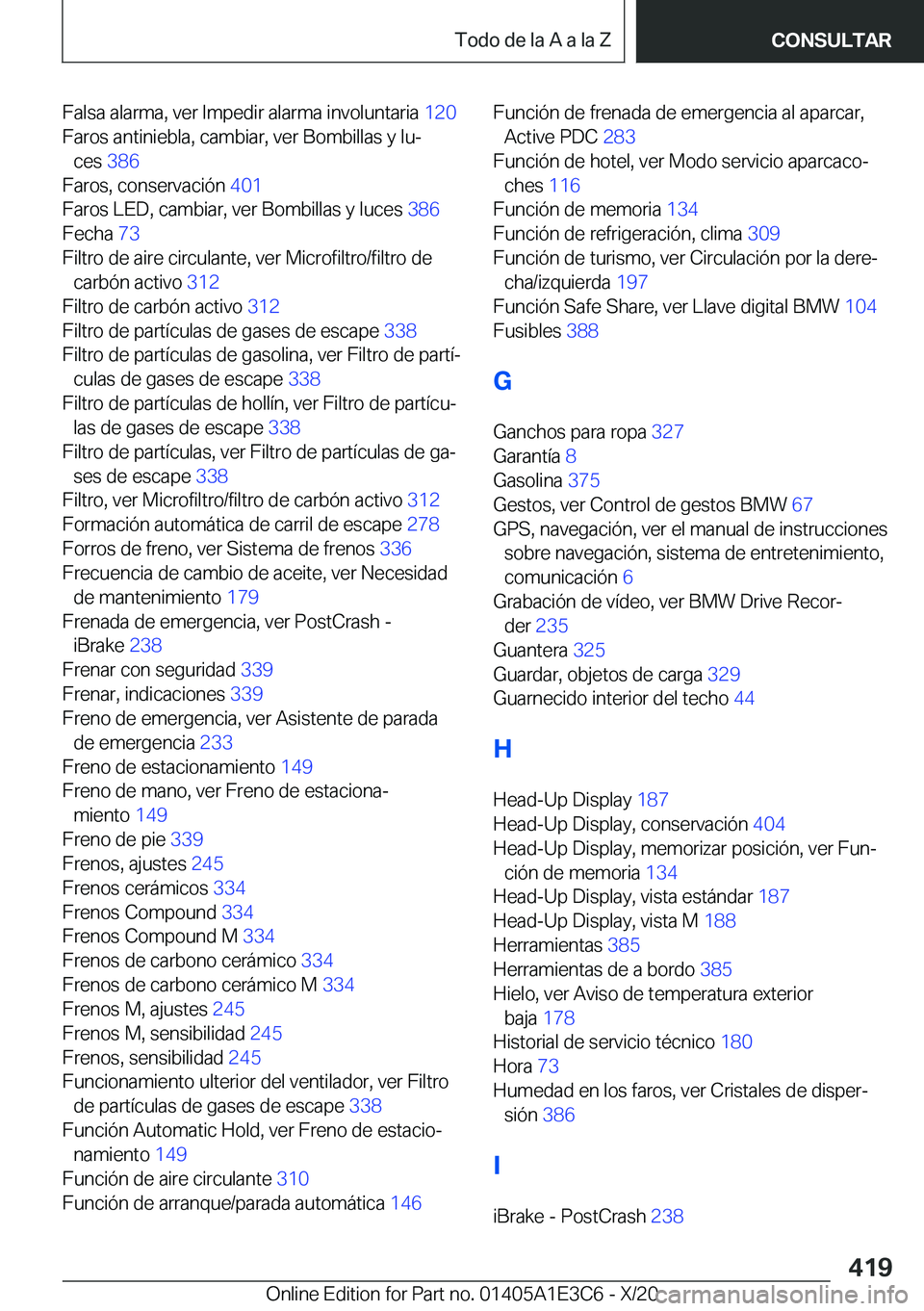 BMW M4 2021  Manuales de Empleo (in Spanish) �F�a�l�s�a��a�l�a�r�m�a�,��v�e�r��I�m�p�e�d�i�r��a�l�a�r�m�a��i�n�v�o�l�u�n�t�a�r�i�a��1�2�0�
�F�a�r�o�s��a�n�t�i�n�i�e�b�l�a�,��c�a�m�b�i�a�r�,��v�e�r��B�o�m�b�i�l�l�a�s��y��l�uª �c�e�