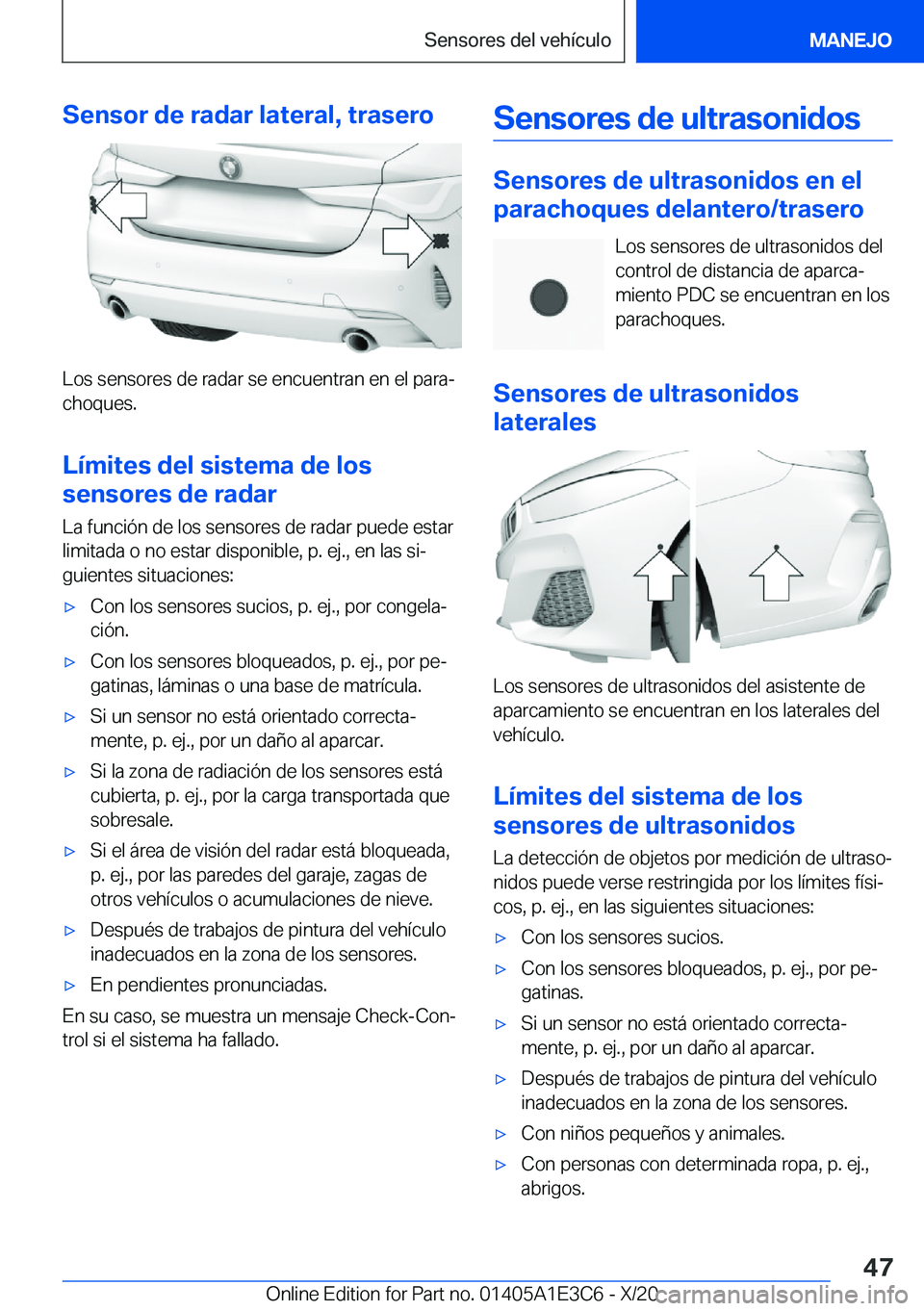 BMW M4 2021  Manuales de Empleo (in Spanish) �S�e�n�s�o�r��d�e��r�a�d�a�r��l�a�t�e�r�a�l�,��t�r�a�s�e�r�o
�L�o�s��s�e�n�s�o�r�e�s��d�e��r�a�d�a�r��s�e��e�n�c�u�e�n�t�r�a�n��e�n��e�l��p�a�r�aª
�c�h�o�q�u�e�s�.
�L�