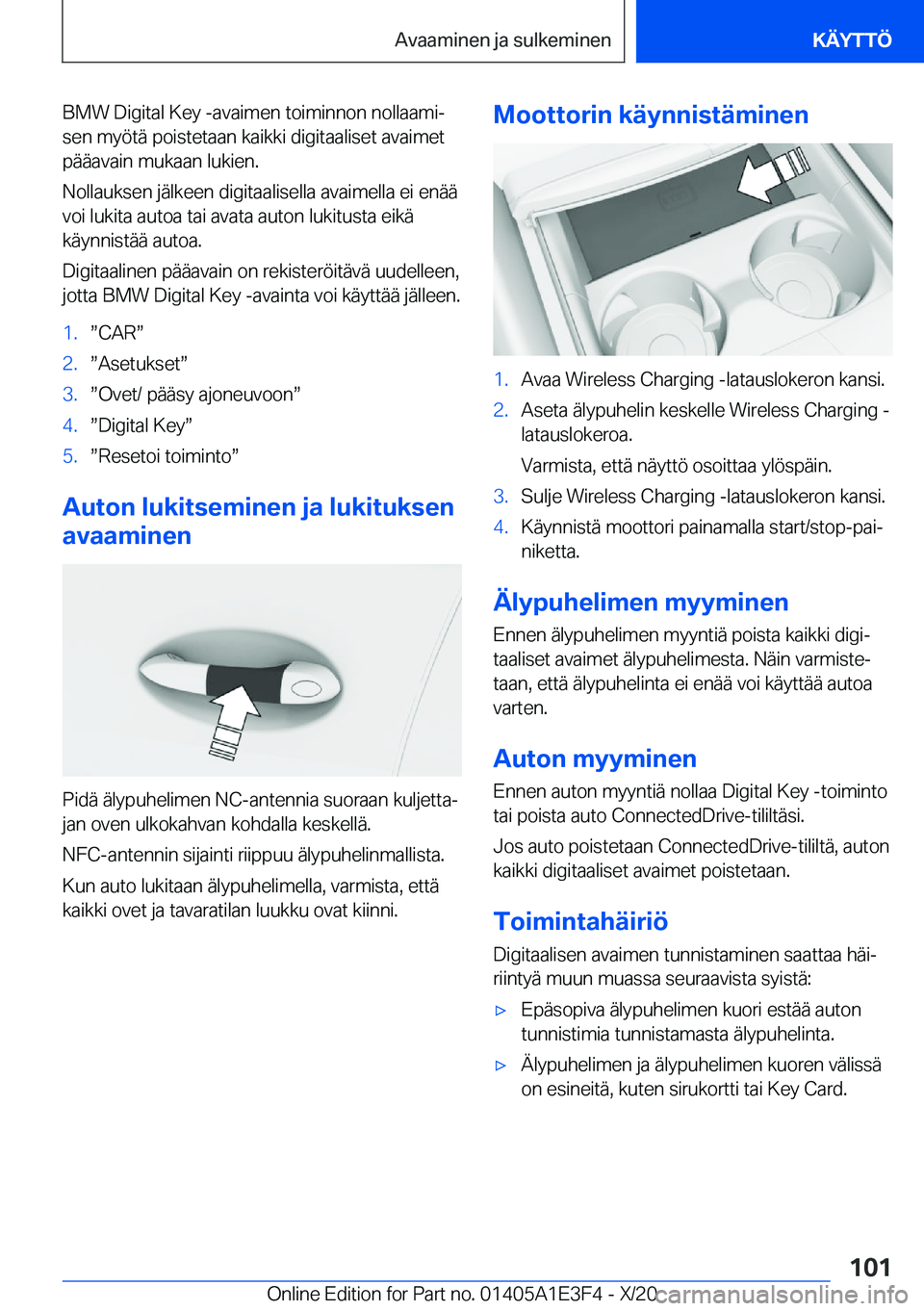 BMW M4 2021  Omistajan Käsikirja (in Finnish) �B�M�W��D�i�g�i�t�a�l��K�e�y��-�a�v�a�i�m�e�n��t�o�i�m�i�n�n�o�n��n�o�l�l�a�a�m�ij
�s�e�n��m�y�