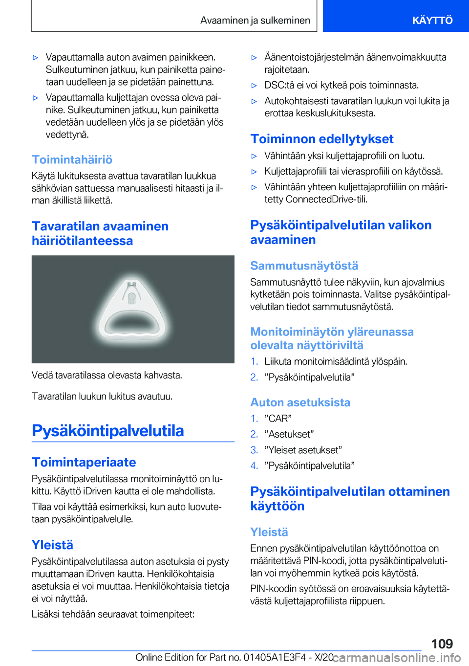 BMW M4 2021  Omistajan Käsikirja (in Finnish) 'x�V�a�p�a�u�t�t�a�m�a�l�l�a��a�u�t�o�n��a�v�a�i�m�e�n��p�a�i�n�i�k�k�e�e�n�.�S�u�l�k�e�u�t�u�m�i�n�e�n��j�a�t�k�u�u�,��k�u�n��p�a�i�n�i�k�e�t�t�a��p�a�i�n�ej�t�a�a�n��u�u�d�e�l�l�e�e�n�