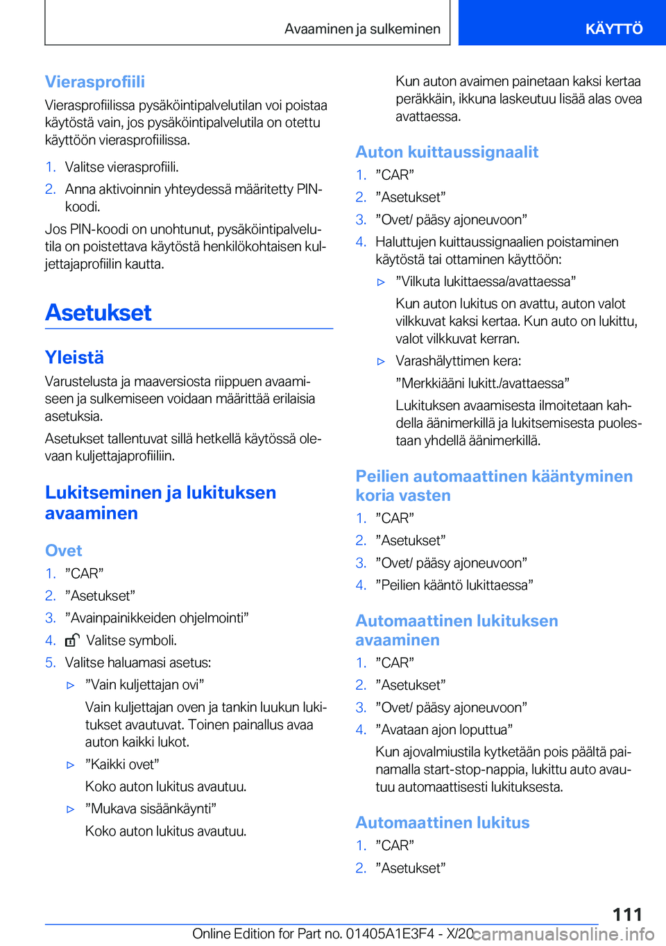 BMW M4 2021  Omistajan Käsikirja (in Finnish) �V�i�e�r�a�s�p�r�o�f�i�i�l�i
�V�i�e�r�a�s�p�r�o�f�i�i�l�i�s�s�a��p�y�s�