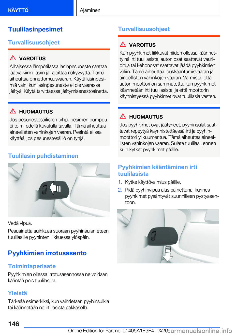BMW M4 2021  Omistajan Käsikirja (in Finnish) �T�u�u�l�i�l�a�s�i�n�p�e�s�i�m�e�t
�T�u�r�v�a�l�l�i�s�u�u�s�o�h�j�e�e�t
�V�A�R�O�I�T�U�S
�A�l�h�a�i�s�e�s�s�a��l�