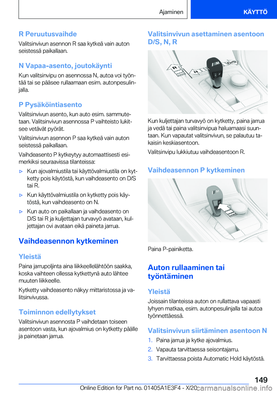 BMW M4 2021  Omistajan Käsikirja (in Finnish) �R��P�e�r�u�u�t�u�s�v�a�i�h�d�e
�V�a�l�i�t�s�i�n�v�i�v�u�n��a�s�e�n�n�o�n��R��s�a�a��k�y�t�k�e�