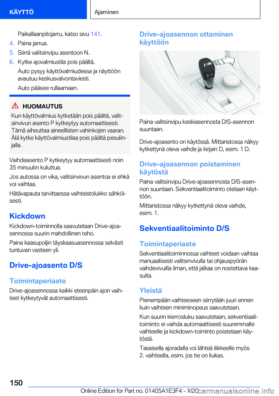 BMW M4 2021  Omistajan Käsikirja (in Finnish) �P�a�i�k�a�l�l�a�a�n�p�i�t�o�j�a�r�r�u�,��k�a�t�s�o��s�i�v�u��1�4�1�.�4�.�P�a�i�n�a��j�a�r�r�u�a�.�5�.�S�i�i�r�r�