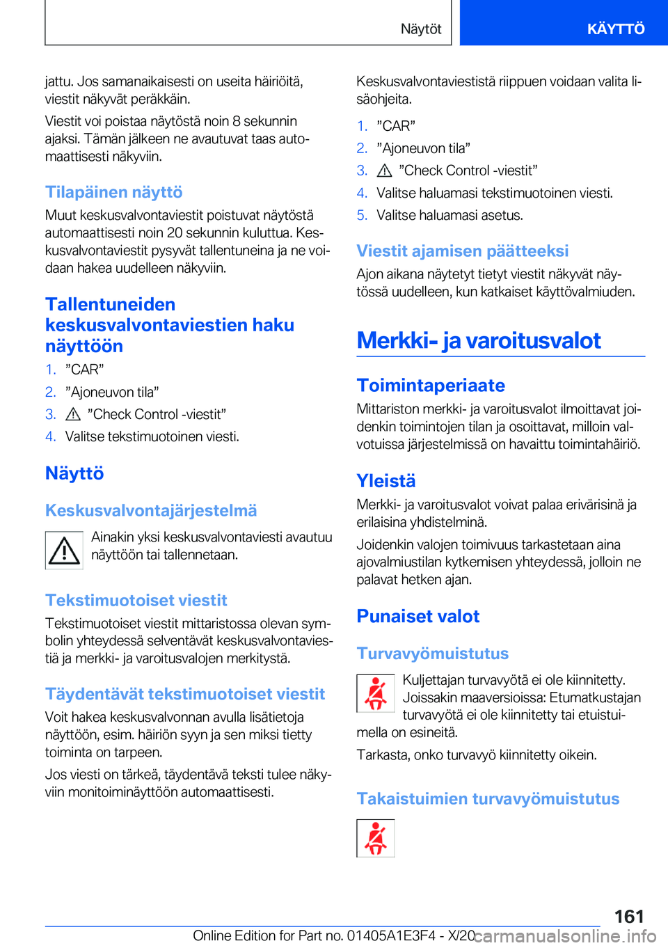 BMW M4 2021  Omistajan Käsikirja (in Finnish) �j�a�t�t�u�.��J�o�s��s�a�m�a�n�a�i�k�a�i�s�e�s�t�i��o�n��u�s�e�i�t�a��h�