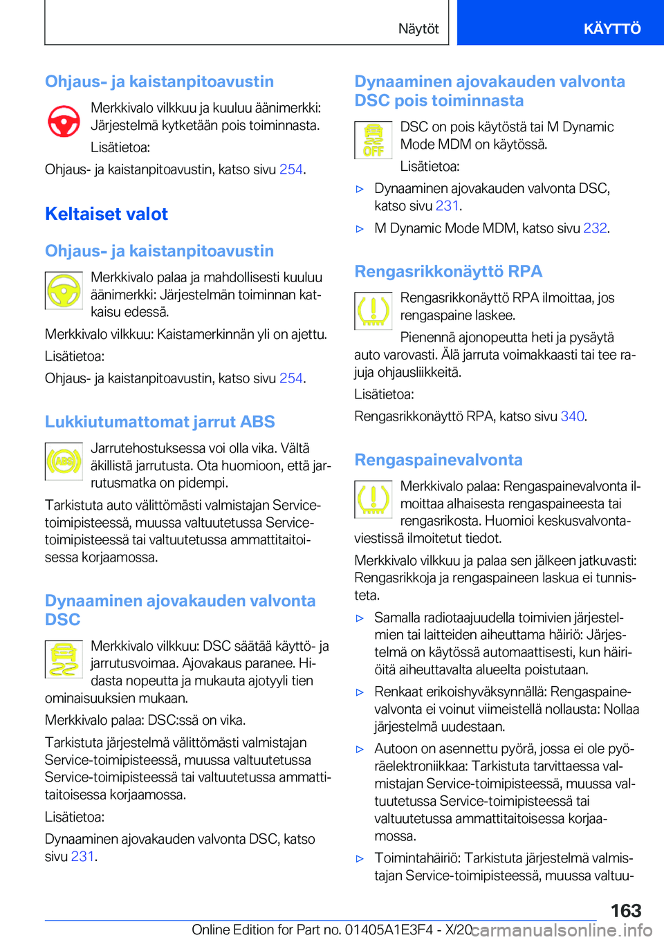 BMW M4 2021  Omistajan Käsikirja (in Finnish) �O�h�j�a�u�s�-��j�a��k�a�i�s�t�a�n�p�i�t�o�a�v�u�s�t�i�n�M�e�r�k�k�i�v�a�l�o��v�i�l�k�k�u�u��j�a��k�u�u�l�u�u��