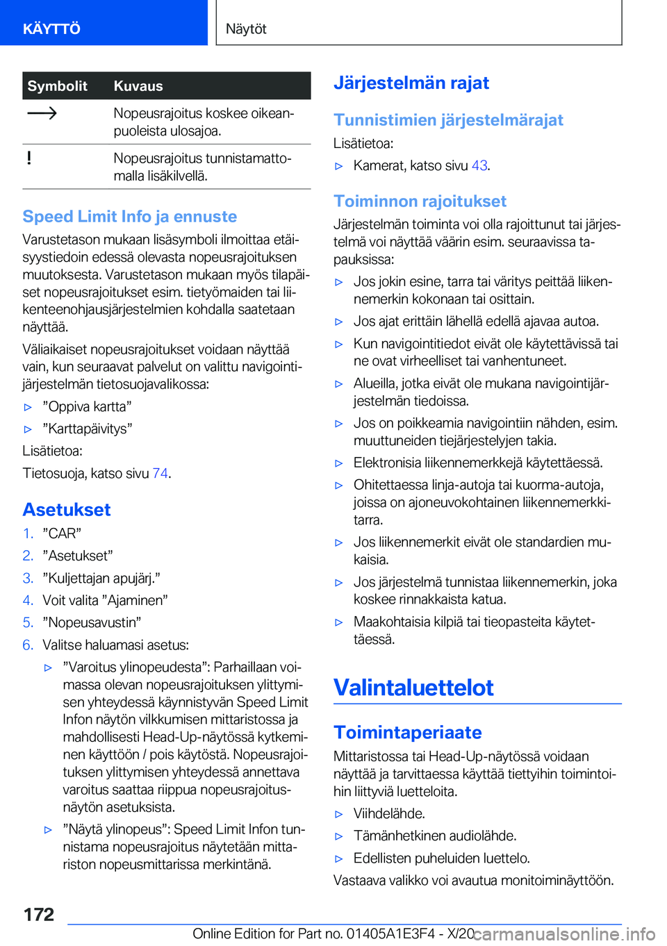 BMW M4 2021  Omistajan Käsikirja (in Finnish) �S�y�m�b�o�l�i�t�K�u�v�a�u�s��N�o�p�e�u�s�r�a�j�o�i�t�u�s��k�o�s�k�e�e��o�i�k�e�a�nj
�p�u�o�l�e�i�s�t�a��u�l�o�s�a�j�o�a�.��N�o�p�e�u�s�r�a�j�o�i�t�u�s��t�u�n�n�i�s�t�a�m�a�t�t�oj
�m�a�l�l�a�