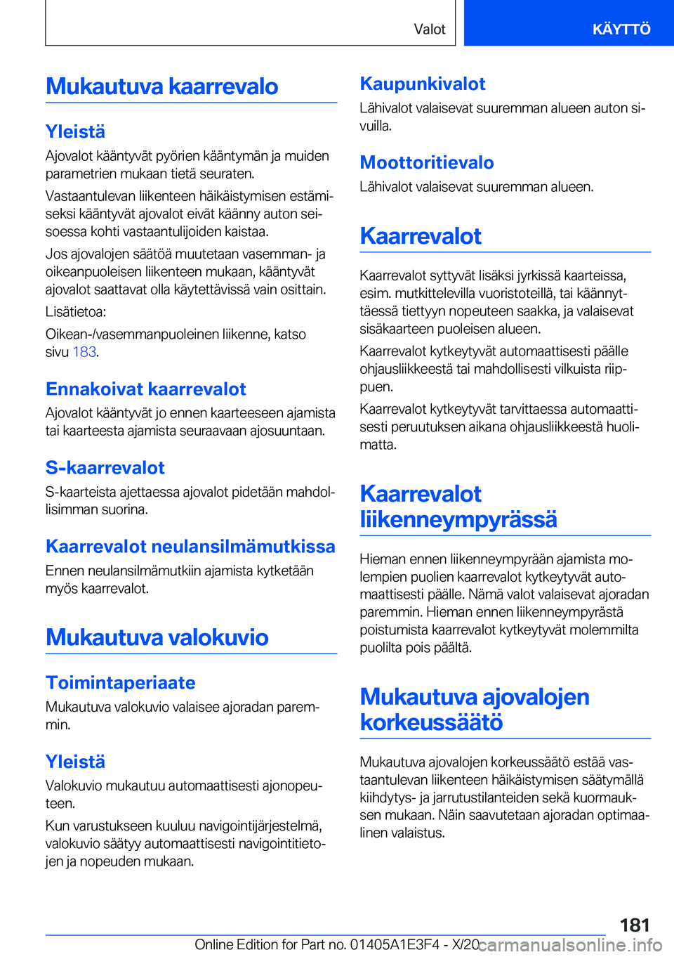 BMW M4 2021  Omistajan Käsikirja (in Finnish) �M�u�k�a�u�t�u�v�a��k�a�a�r�r�e�v�a�l�o
�Y�l�e�i�s�t�