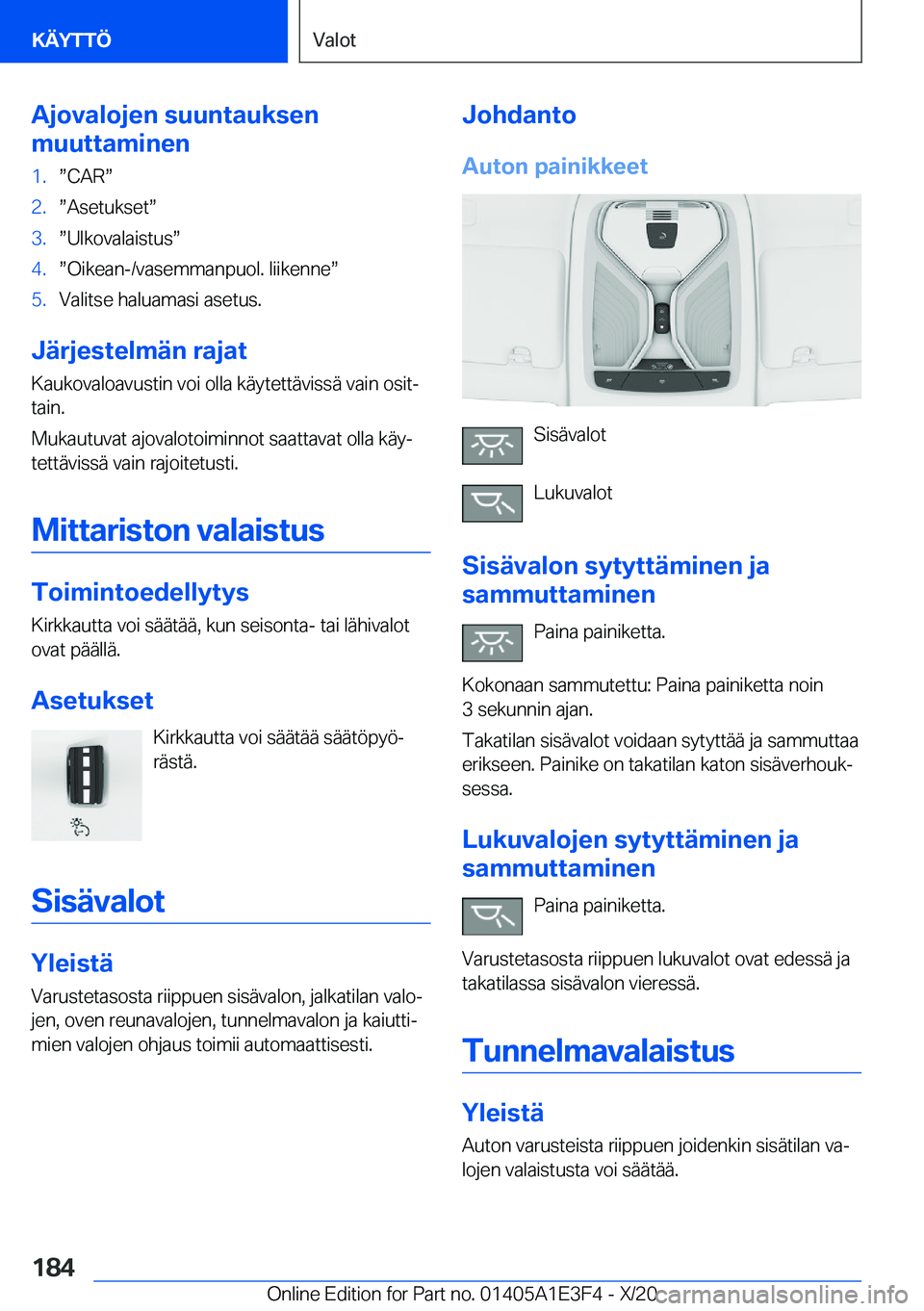 BMW M4 2021  Omistajan Käsikirja (in Finnish) �A�j�o�v�a�l�o�j�e�n��s�u�u�n�t�a�u�k�s�e�n
�m�u�u�t�t�a�m�i�n�e�n�1�.w�C�A�Rw�2�.w�A�s�e�t�u�k�s�e�tw�3�.w�U�l�k�o�v�a�l�a�i�s�t�u�sw�4�.w�O�i�k�e�a�n�-�/�v�a�s�e�m�m�a�n�p�u�o�l�.��l�i�i�k�