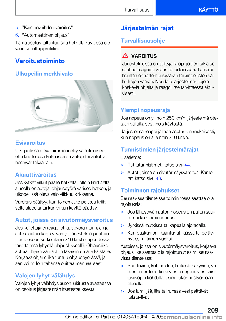 BMW M4 2021  Omistajan Käsikirja (in Finnish) �5�.w�K�a�i�s�t�a�n�v�a�i�h�d�o�n��v�a�r�o�i�t�u�sw�6�.w�A�u�t�o�m�a�a�t�t�i�n�e�n��o�h�j�a�u�sw
�T�