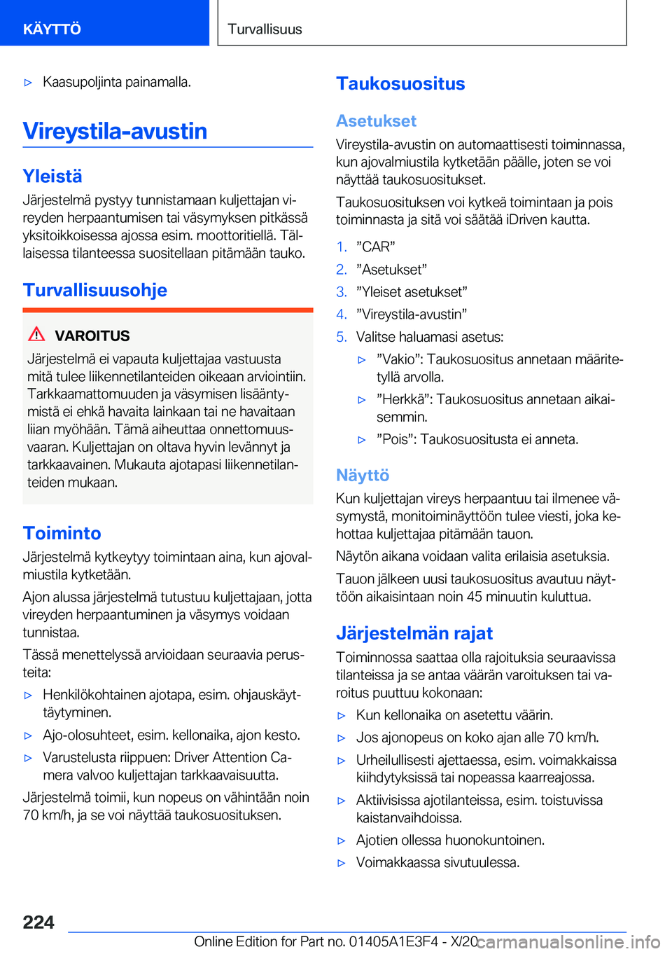 BMW M4 2021  Omistajan Käsikirja (in Finnish) 'x�K�a�a�s�u�p�o�l�j�i�n�t�a��p�a�i�n�a�m�a�l�l�a�.
�V�i�r�e�y�s�t�i�l�a�-�a�v�u�s�t�i�n
�Y�l�e�i�s�t�