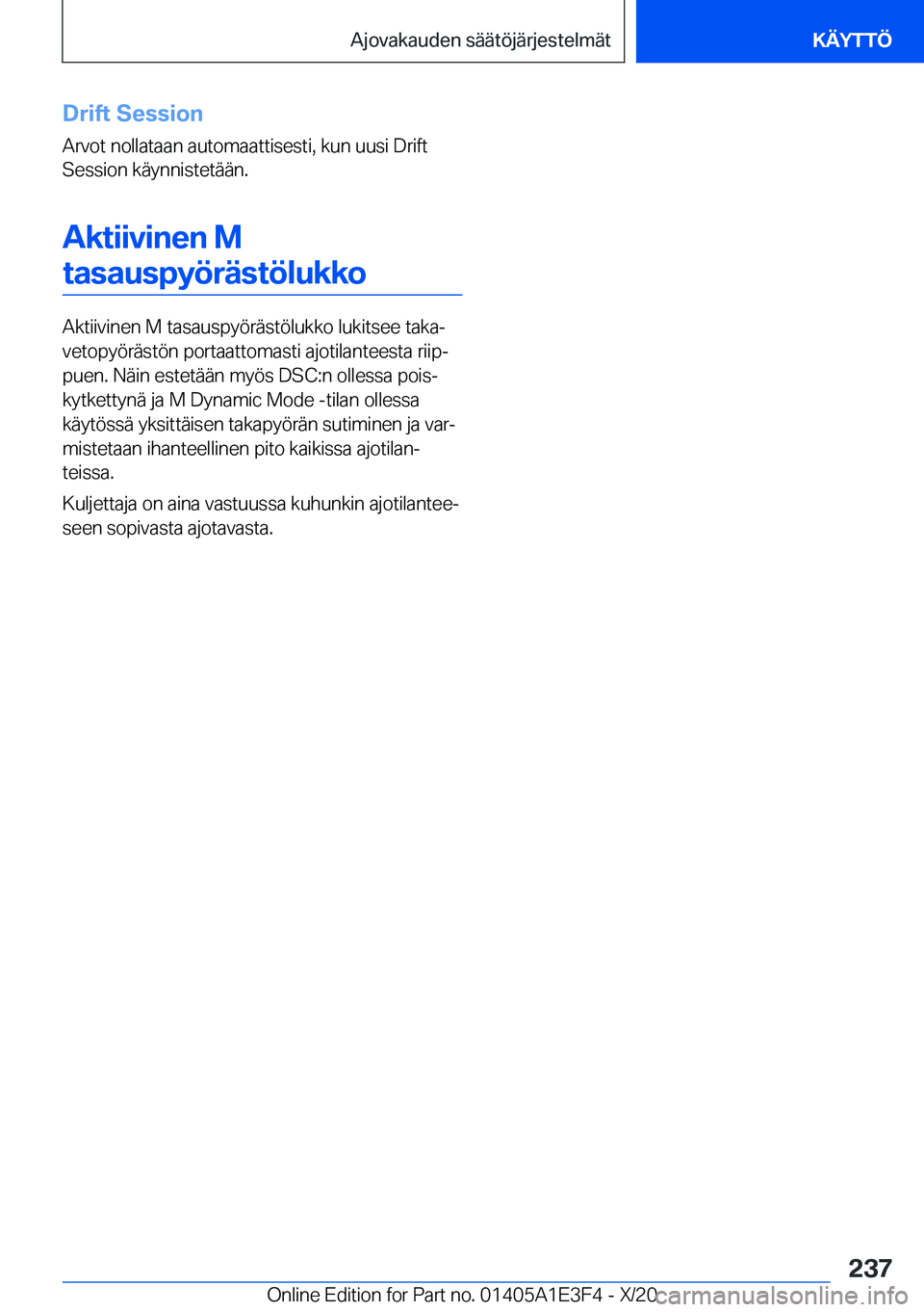 BMW M4 2021  Omistajan Käsikirja (in Finnish) �D�r�i�f�t��S�e�s�s�i�o�n
�A�r�v�o�t��n�o�l�l�a�t�a�a�n��a�u�t�o�m�a�a�t�t�i�s�e�s�t�i�,��k�u�n��u�u�s�i��D�r�i�f�t �S�e�s�s�i�o�n��k�