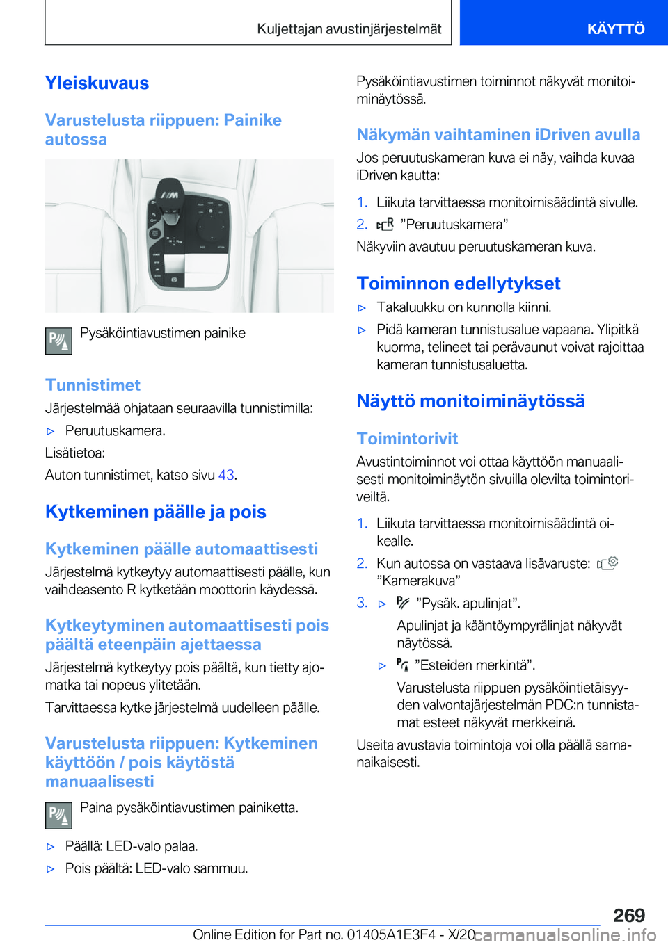 BMW M4 2021  Omistajan Käsikirja (in Finnish) �Y�l�e�i�s�k�u�v�a�u�s
�V�a�r�u�s�t�e�l�u�s�t�a��r�i�i�p�p�u�e�n�:��P�a�i�n�i�k�e
�a�u�t�o�s�s�a
�P�y�s�