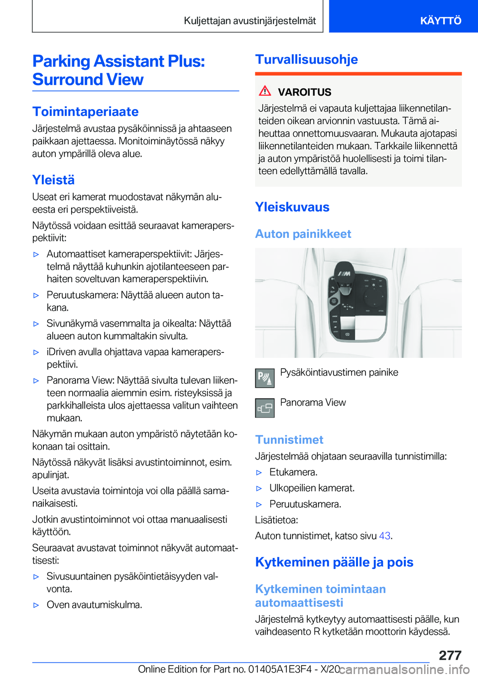 BMW M4 2021  Omistajan Käsikirja (in Finnish) �P�a�r�k�i�n�g��A�s�s�i�s�t�a�n�t��P�l�u�s�:�S�u�r�r�o�u�n�d��V�i�e�w
�T�o�i�m�i�n�t�a�p�e�r�i�a�a�t�e �J�