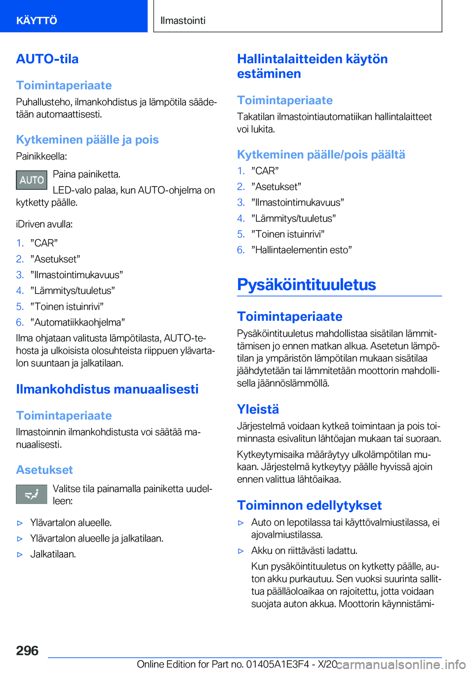 BMW M4 2021  Omistajan Käsikirja (in Finnish) �A�U�T�O�-�t�i�l�a�T�o�i�m�i�n�t�a�p�e�r�i�a�a�t�e �P�u�h�a�l�l�u�s�t�e�h�o�,��i�l�m�a�n�k�o�h�d�i�s�t�u�s��j�a��l�