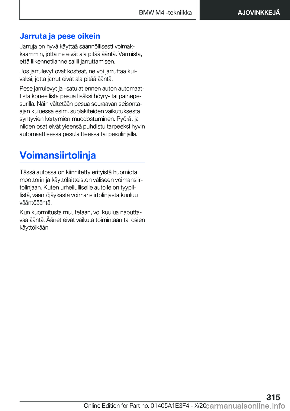 BMW M4 2021  Omistajan Käsikirja (in Finnish) �J�a�r�r�u�t�a��j�a��p�e�s�e��o�i�k�e�i�n
�J�a�r�r�u�j�a��o�n��h�y�v�