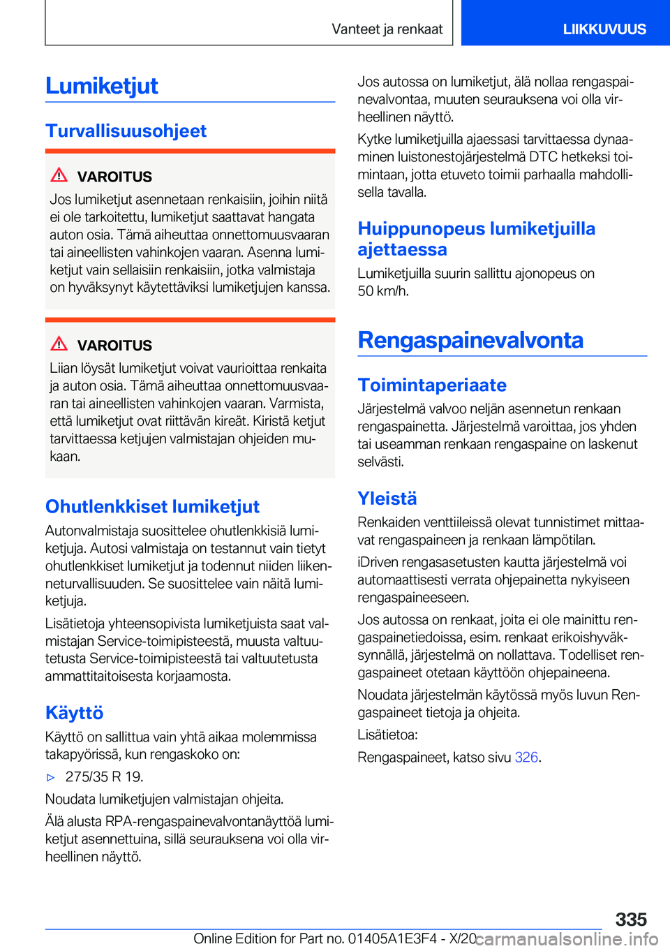 BMW M4 2021  Omistajan Käsikirja (in Finnish) �L�u�m�i�k�e�t�j�u�t
�T�u�r�v�a�l�l�i�s�u�u�s�o�h�j�e�e�t
�V�A�R�O�I�T�U�S
�J�o�s��l�u�m�i�k�e�t�j�u�t��a�s�e�n�n�e�t�a�a�n��r�e�n�k�a�i�s�i�i�n�,��j�o�i�h�i�n��n�i�i�t�