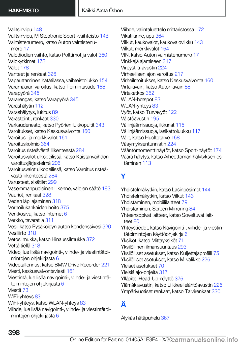BMW M4 2021  Omistajan Käsikirja (in Finnish) �V�a�l�i�t�s�i�n�v�i�p�u��1�4�8�
�V�a�l�i�t�s�i�n�v�i�p�u�,��M��S�t�e�p�t�r�o�n�i�c��S�p�o�r�t��-�v�a�i�h�t�e�i�s�t�o� �1�4�8�
�V�a�l�m�i�s�t�e�n�u�m�e�r�o�,��k�a�t�s�o��A�u�t�o�n��v�a�l�m�