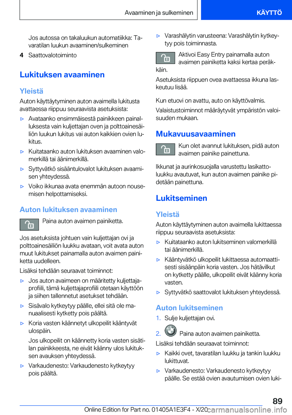 BMW M4 2021  Omistajan Käsikirja (in Finnish) �J�o�s��a�u�t�o�s�s�a��o�n��t�a�k�a�l�u�u�k�u�n��a�u�t�o�m�a�t�i�i�k�k�a�:��T�aj
�v�a�r�a�t�i�l�a�n��l�u�u�k�u�n��a�v�a�a�m�i�n�e�n�/�s�u�l�k�e�m�i�n�e�n�4�S�a�a�t�t�o�v�a�l�o�t�o�i�m�i�n�t�o
