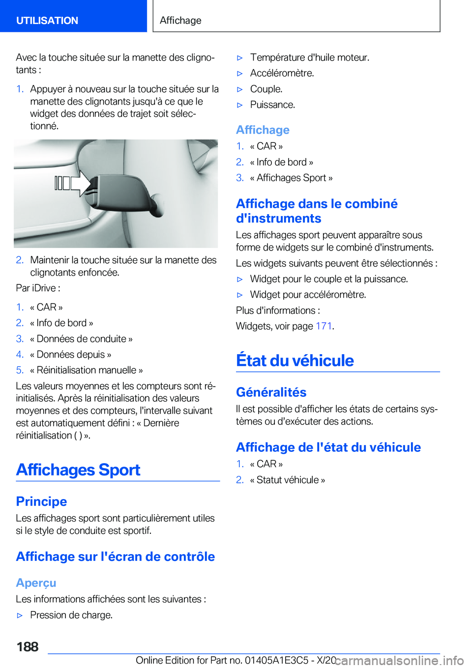 BMW M4 2021  Notices Demploi (in French) �A�v�e�c��l�a��t�o�u�c�h�e��s�i�t�u�é�e��s�u�r��l�a��m�a�n�e�t�t�e��d�e�s��c�l�i�g�n�oj
�t�a�n�t�s��:�1�.�A�p�p�u�y�e�r��