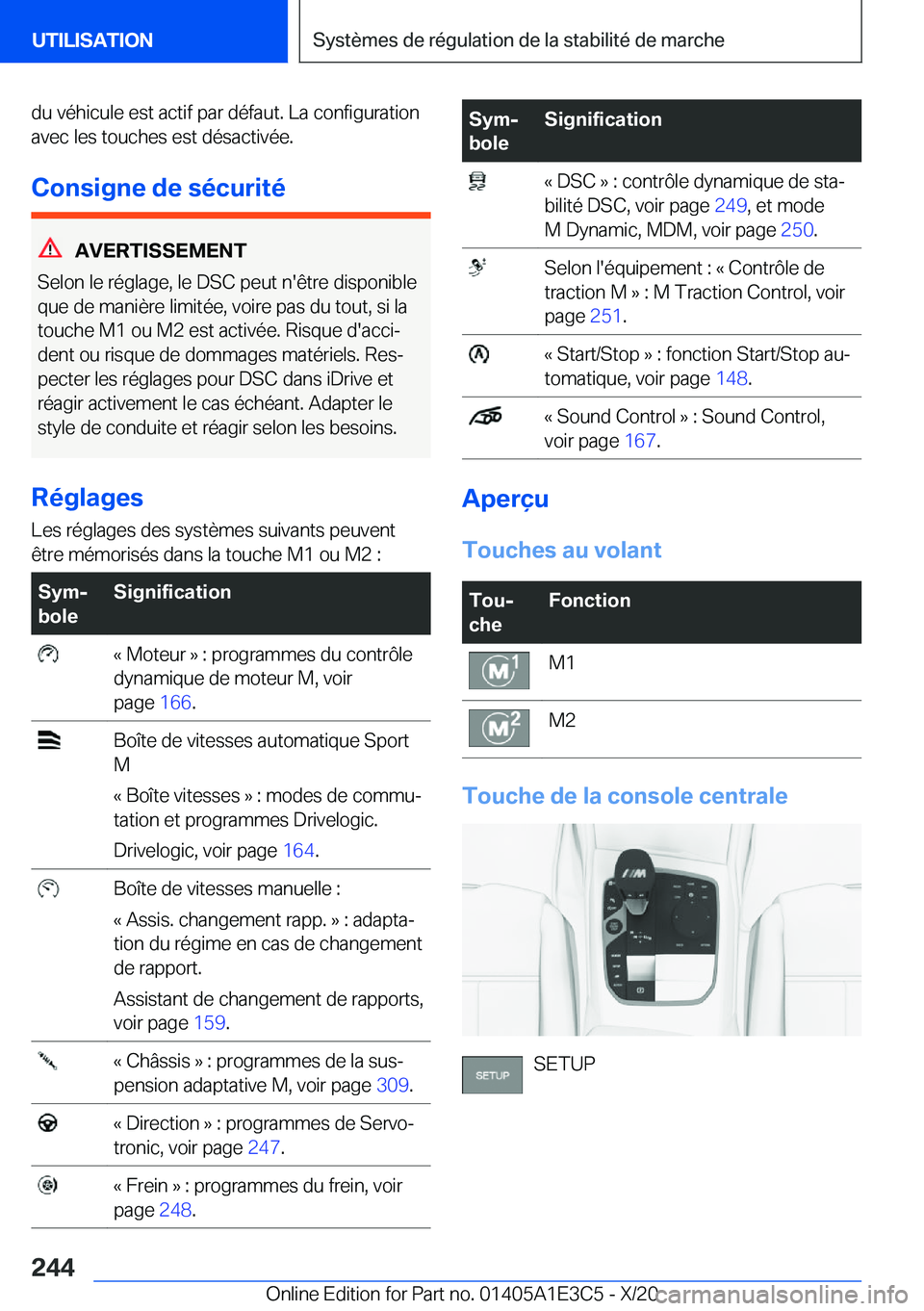 BMW M4 2021  Notices Demploi (in French) �d�u��v�é�h�i�c�u�l�e��e�s�t��a�c�t�i�f��p�a�r��d�é�f�a�u�t�.��L�a��c�o�n�f�i�g�u�r�a�t�i�o�n�a�v�e�c��l�e�s��t�o�u�c�h�e�s��e�s�t��d�é�s�a�c�t�i�v�é�e�.
�C�o�n�s�i�g�n�e��d�e��s�é�c
