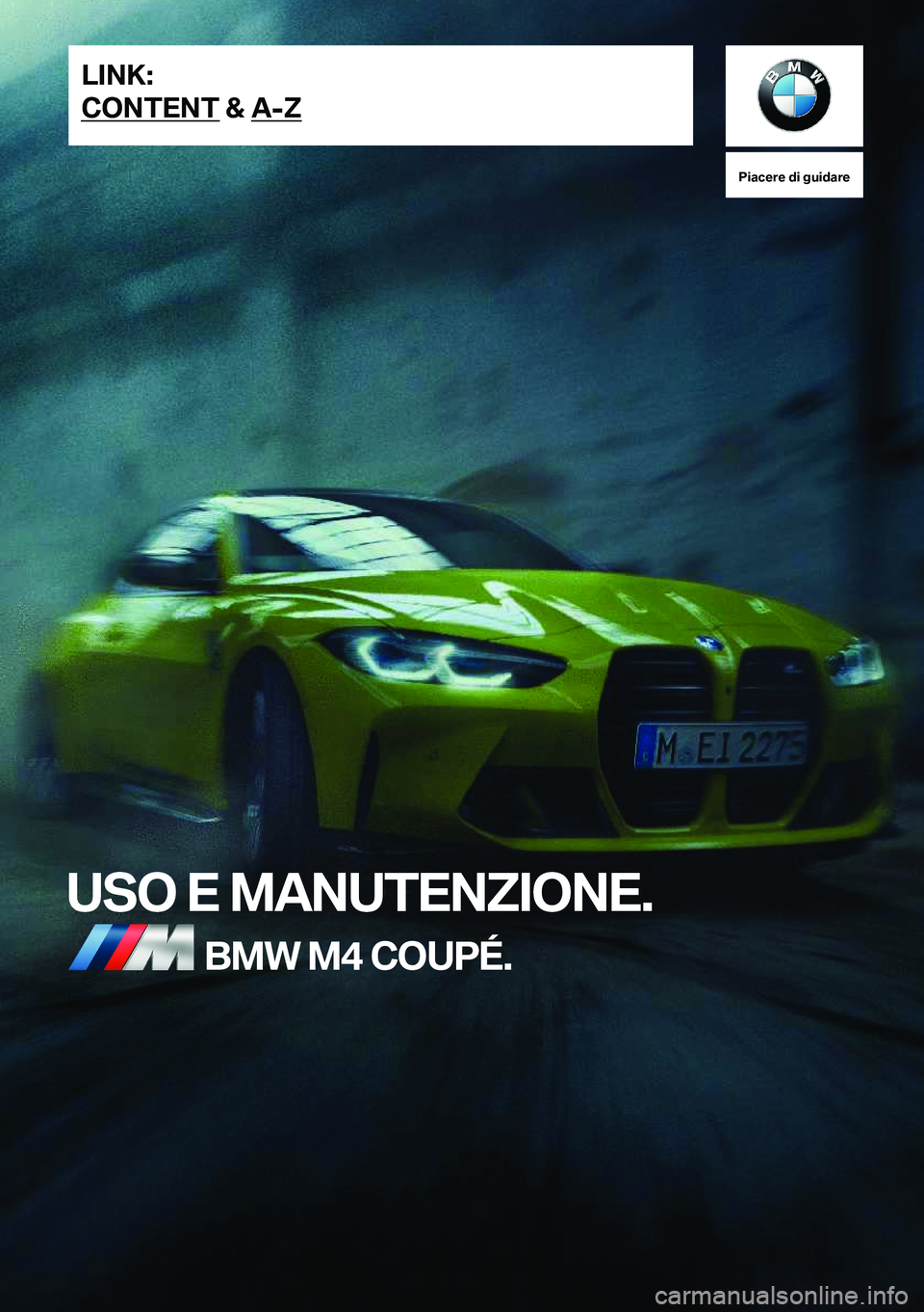 BMW M4 2021  Libretti Di Uso E manutenzione (in Italian) �P�i�a�c�e�r�e��d�i��g�u�i�d�a�r�e
�U�S�O��E��M�A�N�U�T�E�N�Z�I�O�N�E�.�B�M�W��M�4��C�O�U�P�