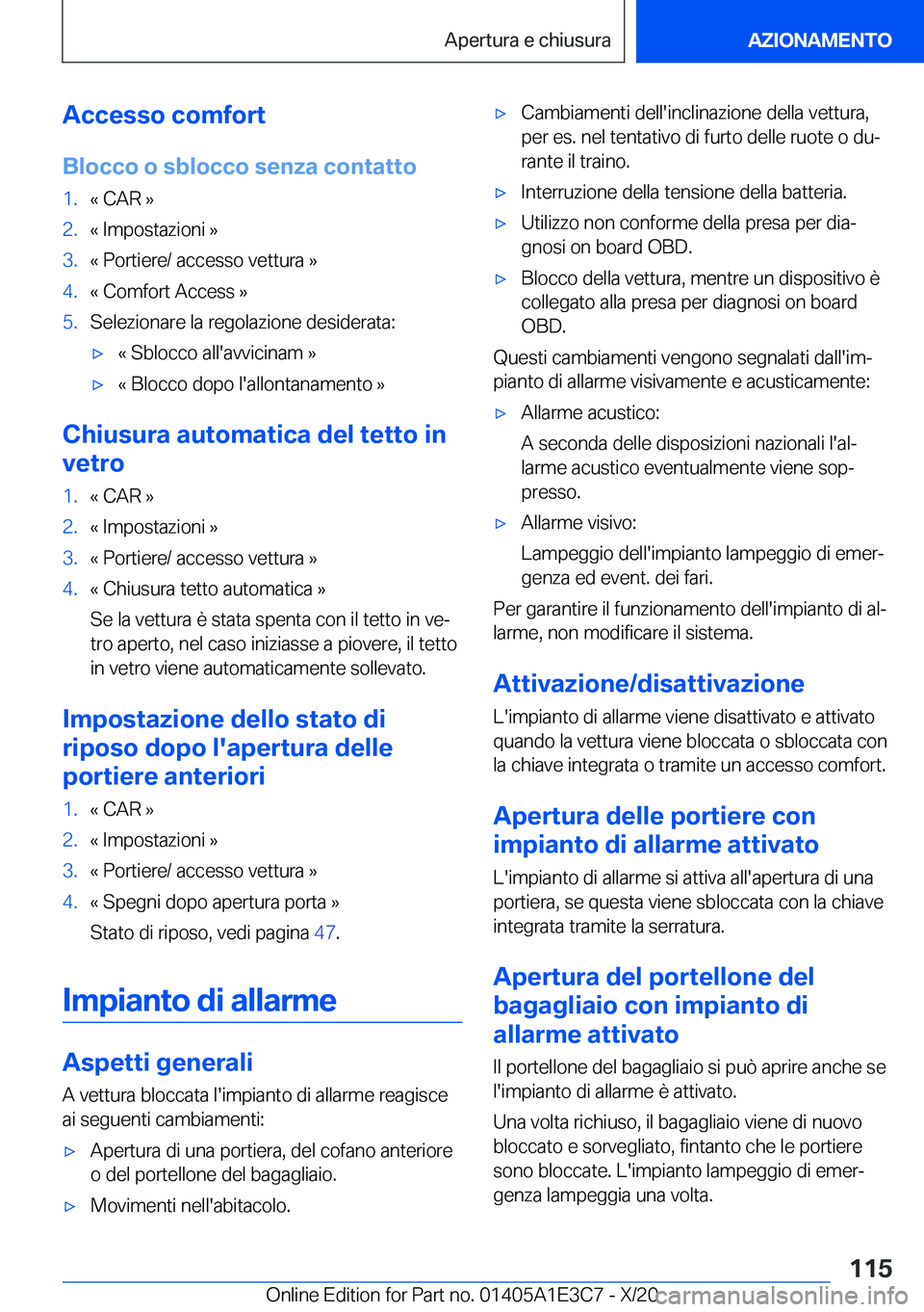 BMW M4 2021  Libretti Di Uso E manutenzione (in Italian) �A�c�c�e�s�s�o��c�o�m�f�o�r�t
�B�l�o�c�c�o��o��s�b�l�o�c�c�o��s�e�n�z�a��c�o�n�t�a�t�t�o�1�.�«��C�A�R��{�2�.�«��I�m�p�o�s�t�a�z�i�o�n�i��{�3�.�«��P�o�r�t�i�e�r�e�/��a�c�c�e�s�s�o��v�e�t