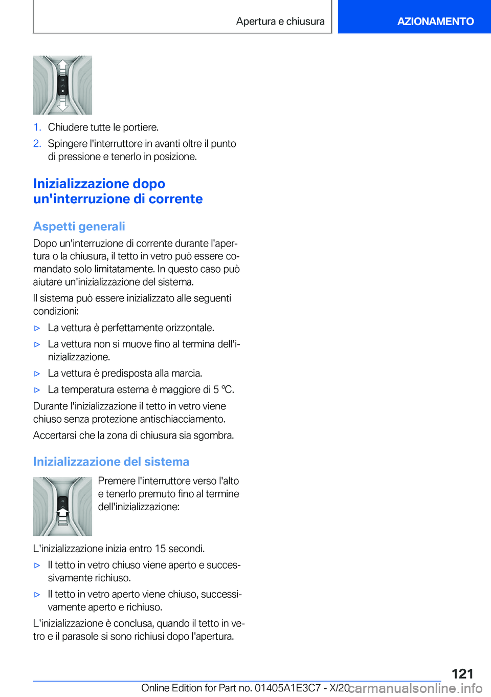 BMW M4 2021  Libretti Di Uso E manutenzione (in Italian) �1�.�C�h�i�u�d�e�r�e��t�u�t�t�e��l�e��p�o�r�t�i�e�r�e�.�2�.�S�p�i�n�g�e�r�e��l�'�i�n�t�e�r�r�u�t�t�o�r�e��i�n��a�v�a�n�t�i��o�l�t�r�e��i�l��p�u�n�t�o
�d�i��p�r�e�s�s�i�o�n�e��e��t�e�n�