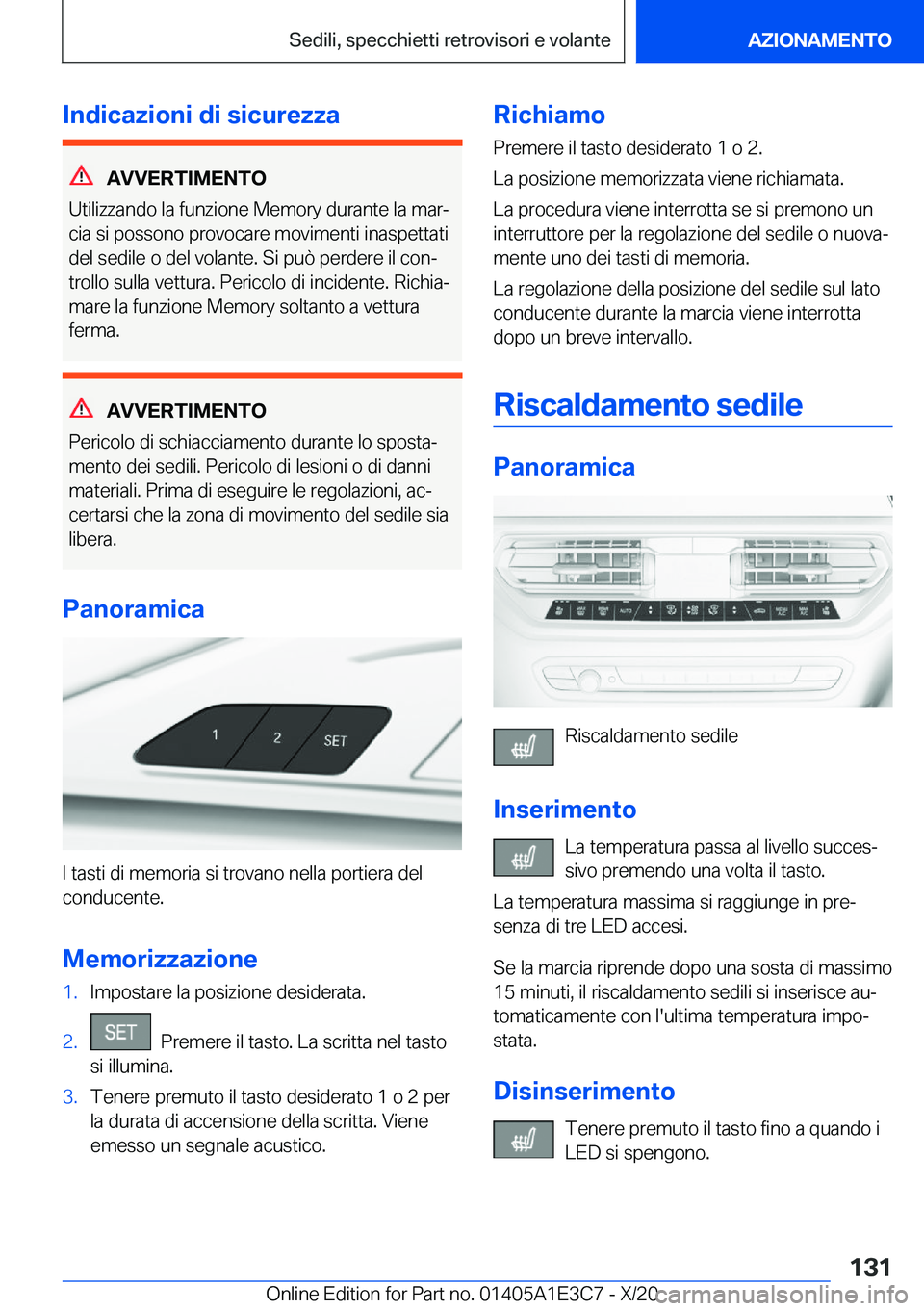 BMW M4 2021  Libretti Di Uso E manutenzione (in Italian) �I�n�d�i�c�a�z�i�o�n�i��d�i��s�i�c�u�r�e�z�z�a
�A�V�V�E�R�T�I�M�E�N�T�O
�U�t�i�l�i�z�z�a�n�d�o��l�a��f�u�n�z�i�o�n�e��M�e�m�o�r�y��d�u�r�a�n�t�e��l�a��m�a�rª
�c�i�a��s�i��p�o�s�s�o�n�o��p