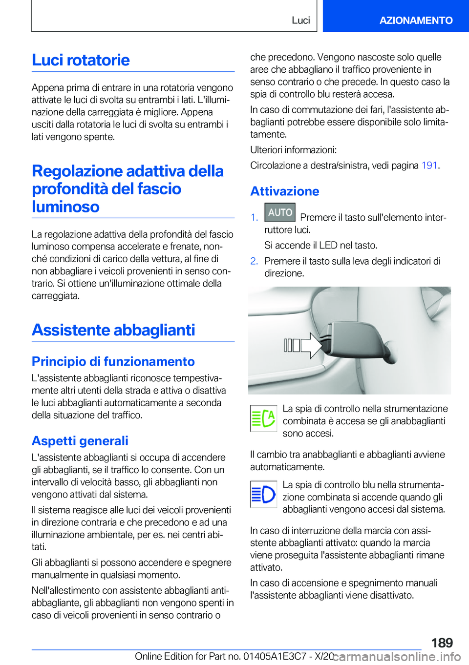 BMW M4 2021  Libretti Di Uso E manutenzione (in Italian) �L�u�c�i��r�o�t�a�t�o�r�i�e
�A�p�p�e�n�a��p�r�i�m�a��d�i��e�n�t�r�a�r�e��i�n��u�n�a��r�o�t�a�t�o�r�i�a��v�e�n�g�o�n�o�a�t�t�i�v�a�t�e��l�e��l�u�c�i��d�i��s�v�o�l�t�a��s�u��e�n�t�r�a�m�b�