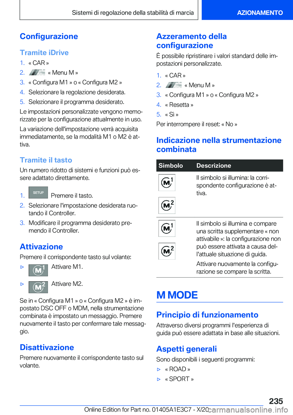 BMW M4 2021  Libretti Di Uso E manutenzione (in Italian) �C�o�n�f�i�g�u�r�a�z�i�o�n�e
�T�r�a�m�i�t�e��i�D�r�i�v�e�1�.�«��C�A�R��{�2�.���«��M�e�n�u��M��{�3�.�«��C�o�n�f�i�g�u�r�a��M�1��{��o��«��C�o�n�f�i�g�u�r�a��M�2��{�4�.�S�e�l�e�z�i�o�