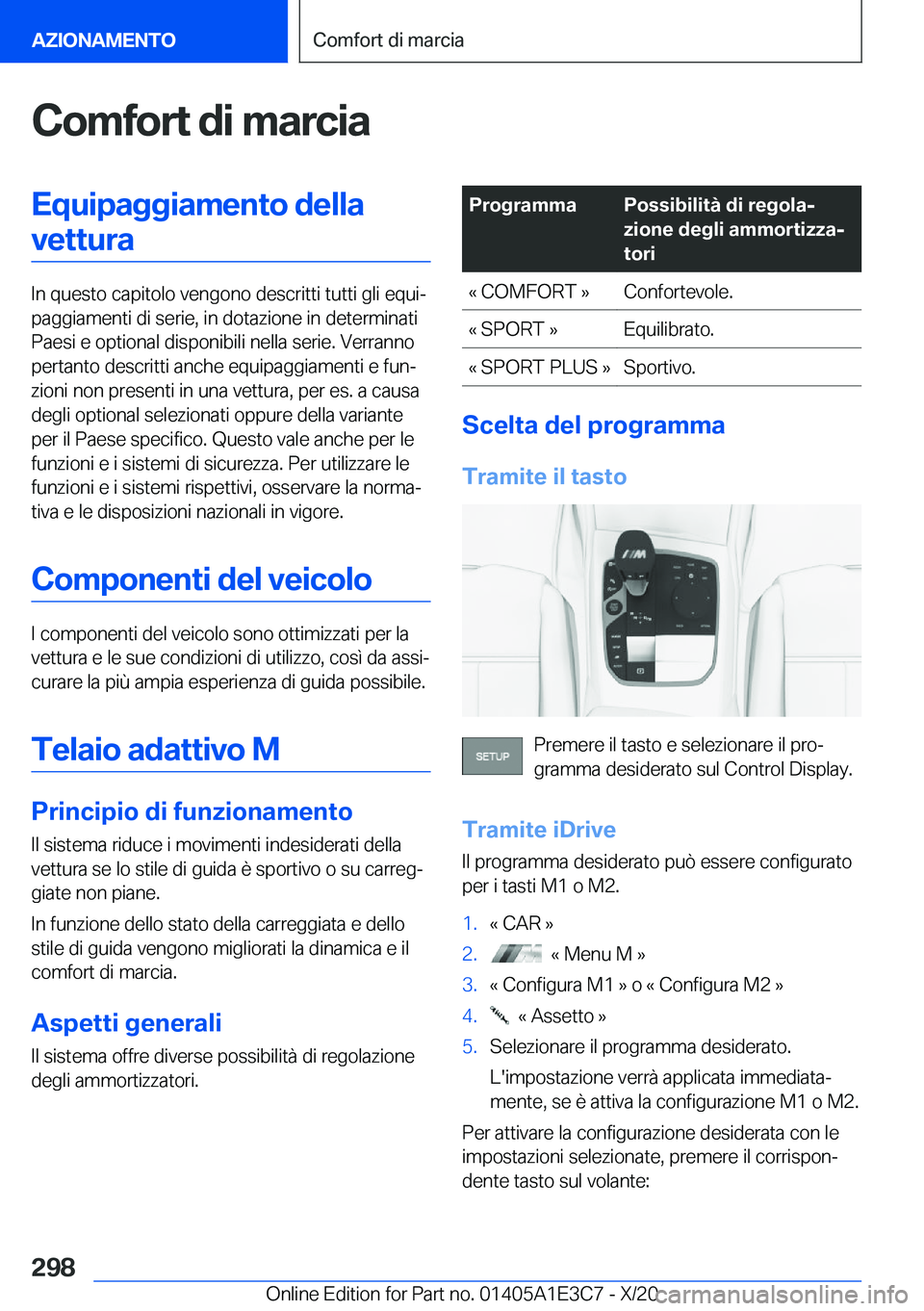 BMW M4 2021  Libretti Di Uso E manutenzione (in Italian) �C�o�m�f�o�r�t��d�i��m�a�r�c�i�a�E�q�u�i�p�a�g�g�i�a�m�e�n�t�o��d�e�l�l�a�v�e�t�t�u�r�a
�I�n��q�u�e�s�t�o��c�a�p�i�t�o�l�o��v�e�n�g�o�n�o��d�e�s�c�r�i�t�t�i��t�u�t�t�i��g�l�i��e�q�u�iª
�p�