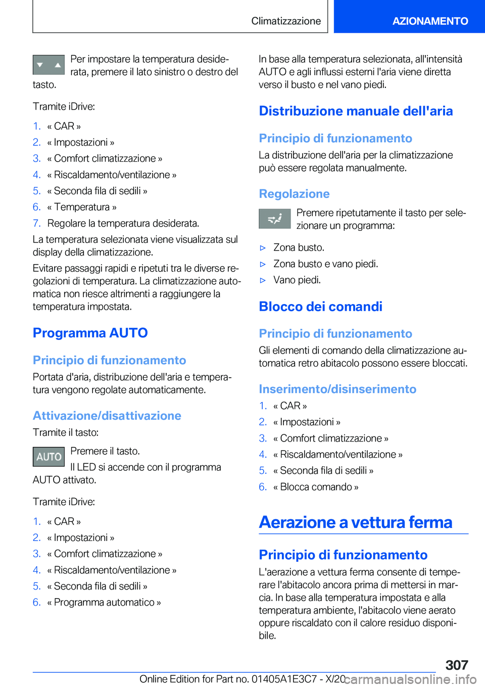 BMW M4 2021  Libretti Di Uso E manutenzione (in Italian) �P�e�r��i�m�p�o�s�t�a�r�e��l�a��t�e�m�p�e�r�a�t�u�r�a��d�e�s�i�d�eª
�r�a�t�a�,��p�r�e�m�e�r�e��i�l��l�a�t�o��s�i�n�i�s�t�r�o��o��d�e�s�t�r�o��d�e�l
�t�a�s�t�o�.
�T�r�a�m�i�t�e��i�D�r�i�v