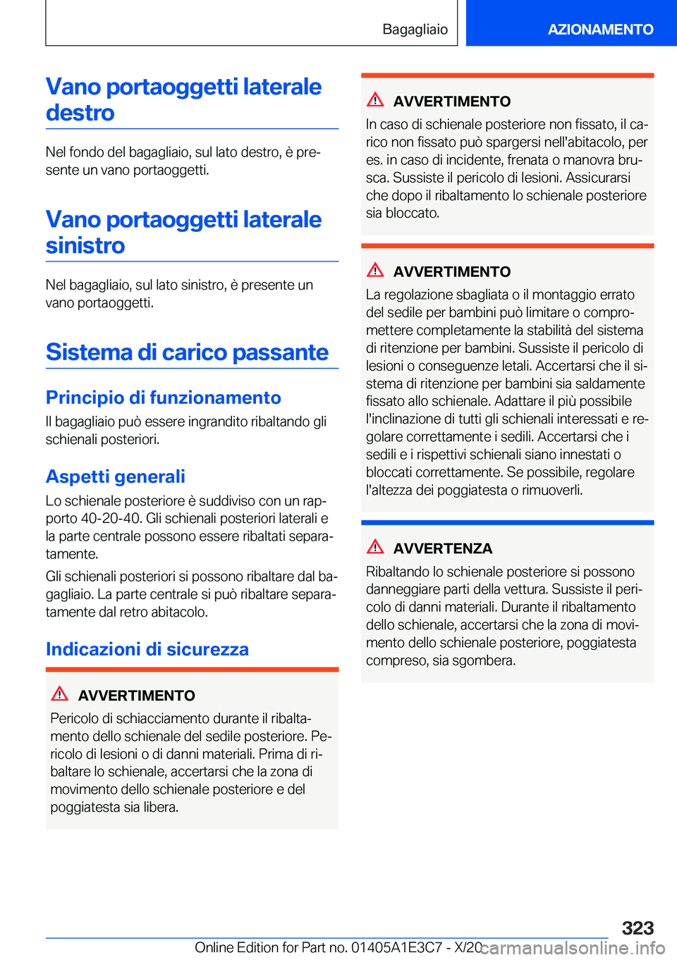 BMW M4 2021  Libretti Di Uso E manutenzione (in Italian) �V�a�n�o��p�o�r�t�a�o�g�g�e�t�t�i��l�a�t�e�r�a�l�e�d�e�s�t�r�o
�N�e�l��f�o�n�d�o��d�e�l��b�a�g�a�g�l�i�a�i�o�,��s�u�l��l�a�t�o��d�e�s�t�r�o�,��è��p�r�eª�s�e�n�t�e��u�n��v�a�n�o��p�o�r�