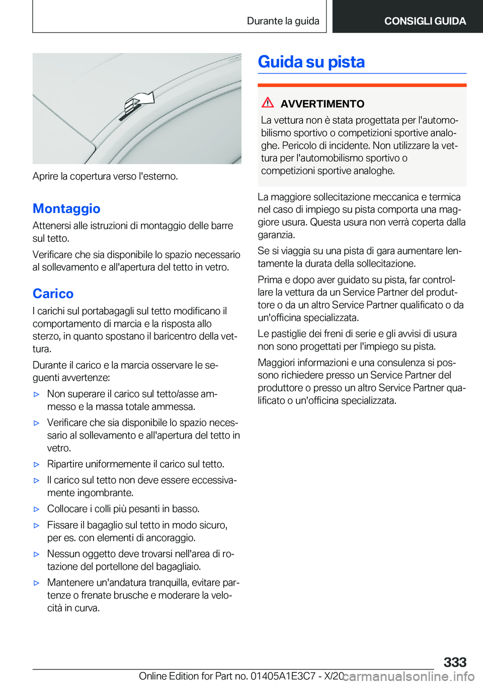 BMW M4 2021  Libretti Di Uso E manutenzione (in Italian) �A�p�r�i�r�e��l�a��c�o�p�e�r�t�u�r�a��v�e�r�s�o��l�'�e�s�t�e�r�n�o�.�M�o�n�t�a�g�g�i�o
�A�t�t�e�n�e�r�s�i��a�l�l�e��i�s�t�r�u�z�i�o�n�i��d�i��m�o�n�t�a�g�g�i�o��d�e�l�l�e��b�a�r�r�e
�s�u