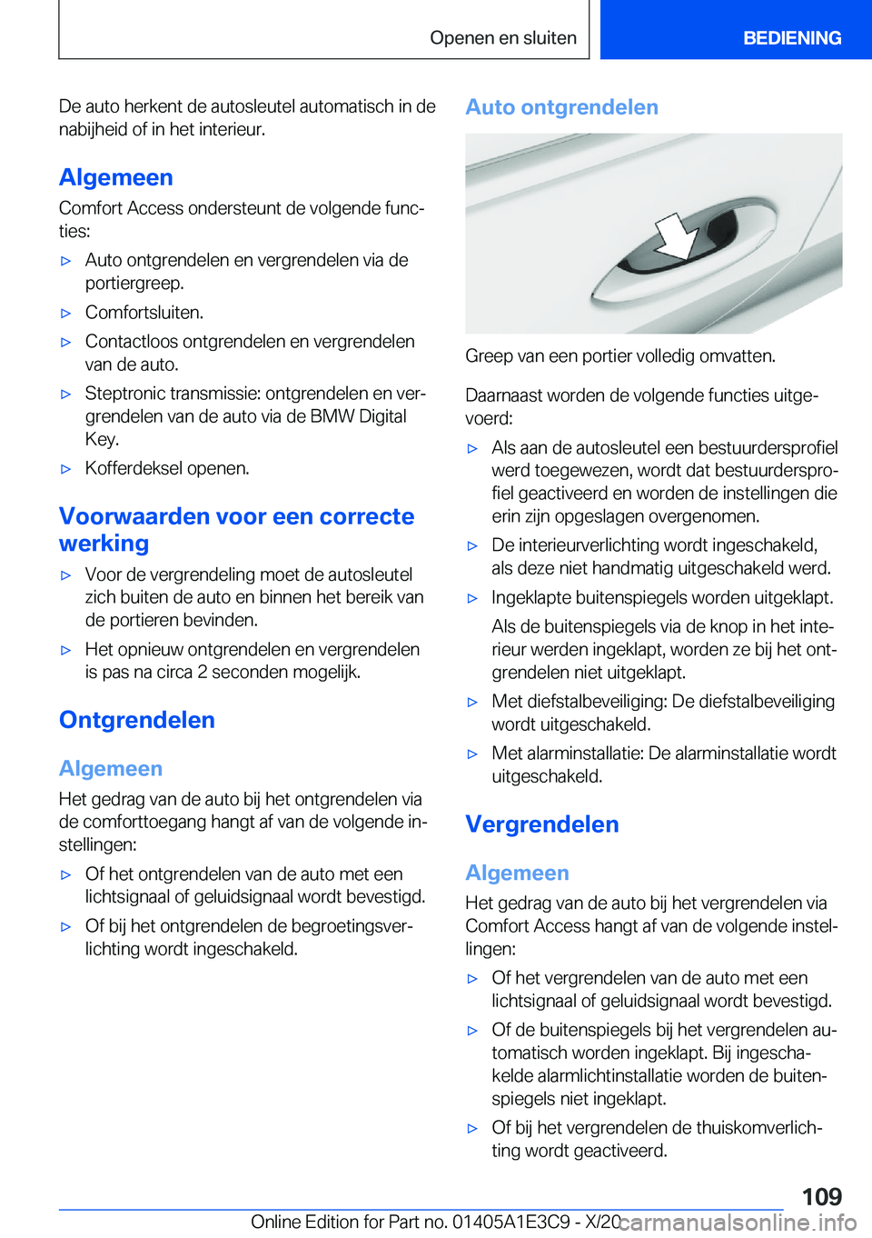BMW M4 2021  Instructieboekjes (in Dutch) �D�e��a�u�t�o��h�e�r�k�e�n�t��d�e��a�u�t�o�s�l�e�u�t�e�l��a�u�t�o�m�a�t�i�s�c�h��i�n��d�e�n�a�b�i�j�h�e�i�d��o�f��i�n��h�e�t��i�n�t�e�r�i�e�u�r�.
�A�l�g�e�m�e�e�n
�C�o�m�f�o�r�t��A�c�c�e�s