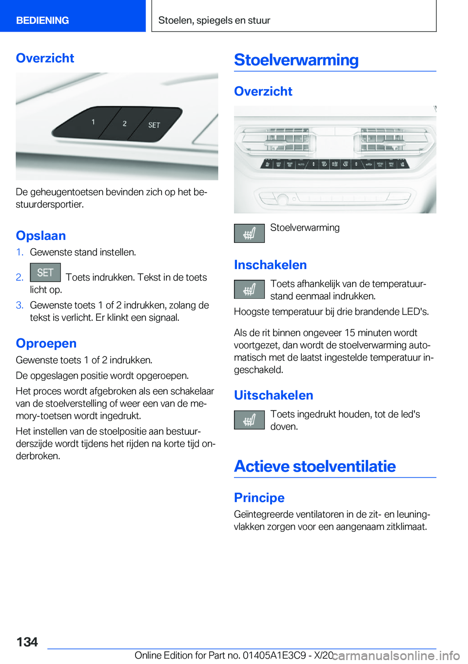 BMW M4 2021  Instructieboekjes (in Dutch) �O�v�e�r�z�i�c�h�t
�D�e��g�e�h�e�u�g�e�n�t�o�e�t�s�e�n��b�e�v�i�n�d�e�n��z�i�c�h��o�p��h�e�t��b�ej�s�t�u�u�r�d�e�r�s�p�o�r�t�i�e�r�.
�O�p�s�l�a�a�n
�1�.�G�e�w�e�n�s�t�e��s�t�a�n�d��i�n�s�t�e�