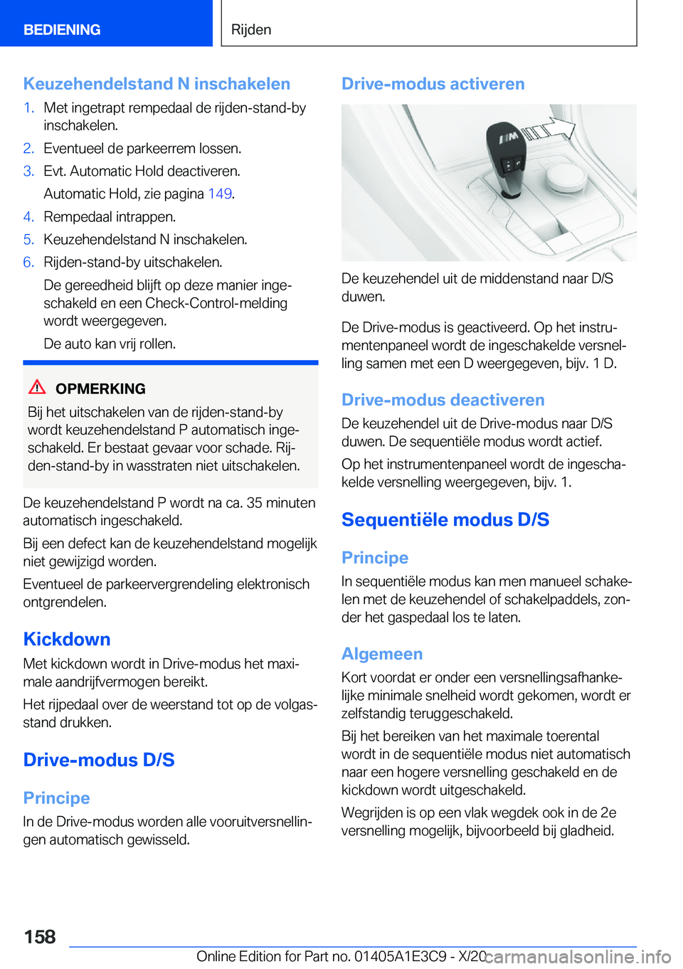 BMW M4 2021  Instructieboekjes (in Dutch) �K�e�u�z�e�h�e�n�d�e�l�s�t�a�n�d��N��i�n�s�c�h�a�k�e�l�e�n�1�.�M�e�t��i�n�g�e�t�r�a�p�t��r�e�m�p�e�d�a�a�l��d�e��r�i�j�d�e�n�-�s�t�a�n�d�-�b�y
�i�n�s�c�h�a�k�e�l�e�n�.�2�.�E�v�e�n�t�u�e�e�l��d�