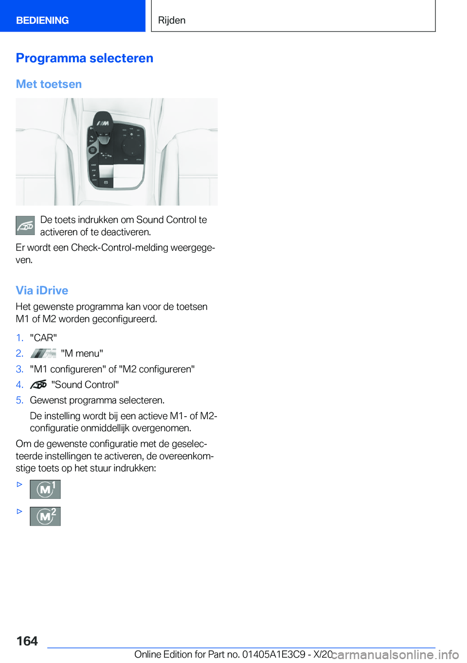BMW M4 2021  Instructieboekjes (in Dutch) �P�r�o�g�r�a�m�m�a��s�e�l�e�c�t�e�r�e�n�M�e�t��t�o�e�t�s�e�n
�D�e��t�o�e�t�s��i�n�d�r�u�k�k�e�n��o�m��S�o�u�n�d��C�o�n�t�r�o�l��t�e
�a�c�t�i�v�e�r�e�n��o�f��t�e��d�e�a�c�t�i�v�e�r�e�n�.
�E�
