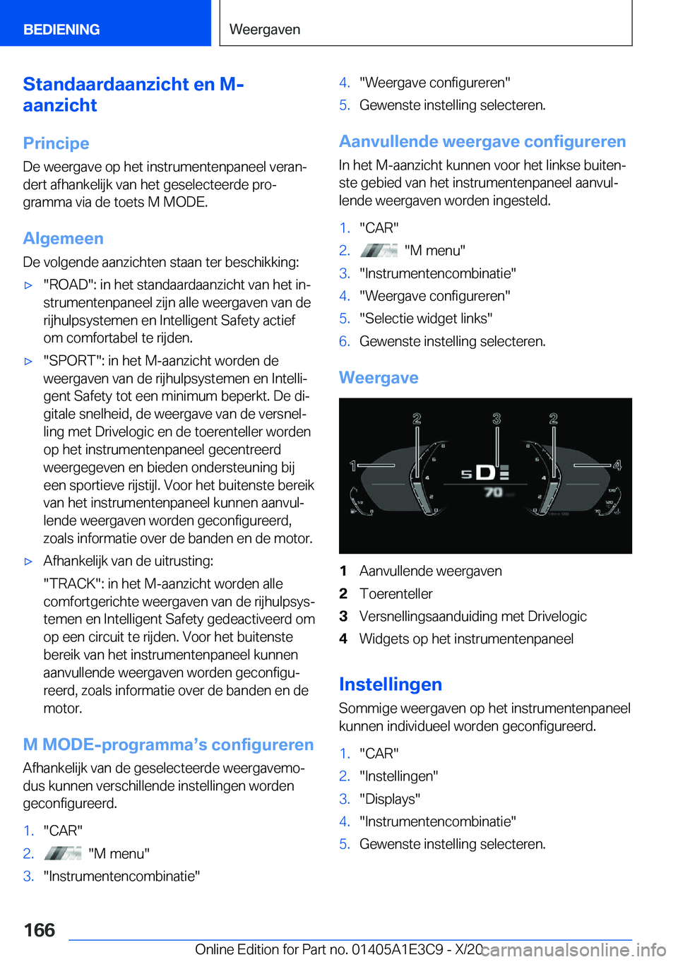 BMW M4 2021  Instructieboekjes (in Dutch) �S�t�a�n�d�a�a�r�d�a�a�n�z�i�c�h�t��e�n��M�-
�a�a�n�z�i�c�h�t
�P�r�i�n�c�i�p�e �D�e��w�e�e�r�g�a�v�e��o�p��h�e�t��i�n�s�t�r�u�m�e�n�t�e�n�p�a�n�e�e�l��v�e�r�a�nj
�d�e�r�t��a�f�h�a�n�k�e�l�i�j