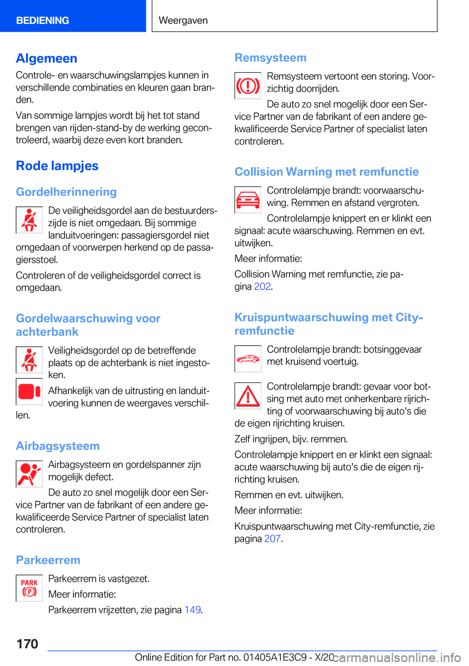 BMW M4 2021  Instructieboekjes (in Dutch) �A�l�g�e�m�e�e�n
�C�o�n�t�r�o�l�e�-��e�n��w�a�a�r�s�c�h�u�w�i�n�g�s�l�a�m�p�j�e�s��k�u�n�n�e�n��i�n
�v�e�r�s�c�h�i�l�l�e�n�d�e��c�o�m�b�i�n�a�t�i�e�s��e�n��k�l�e�u�r�e�n��g�a�a�n��b�r�a�nj �