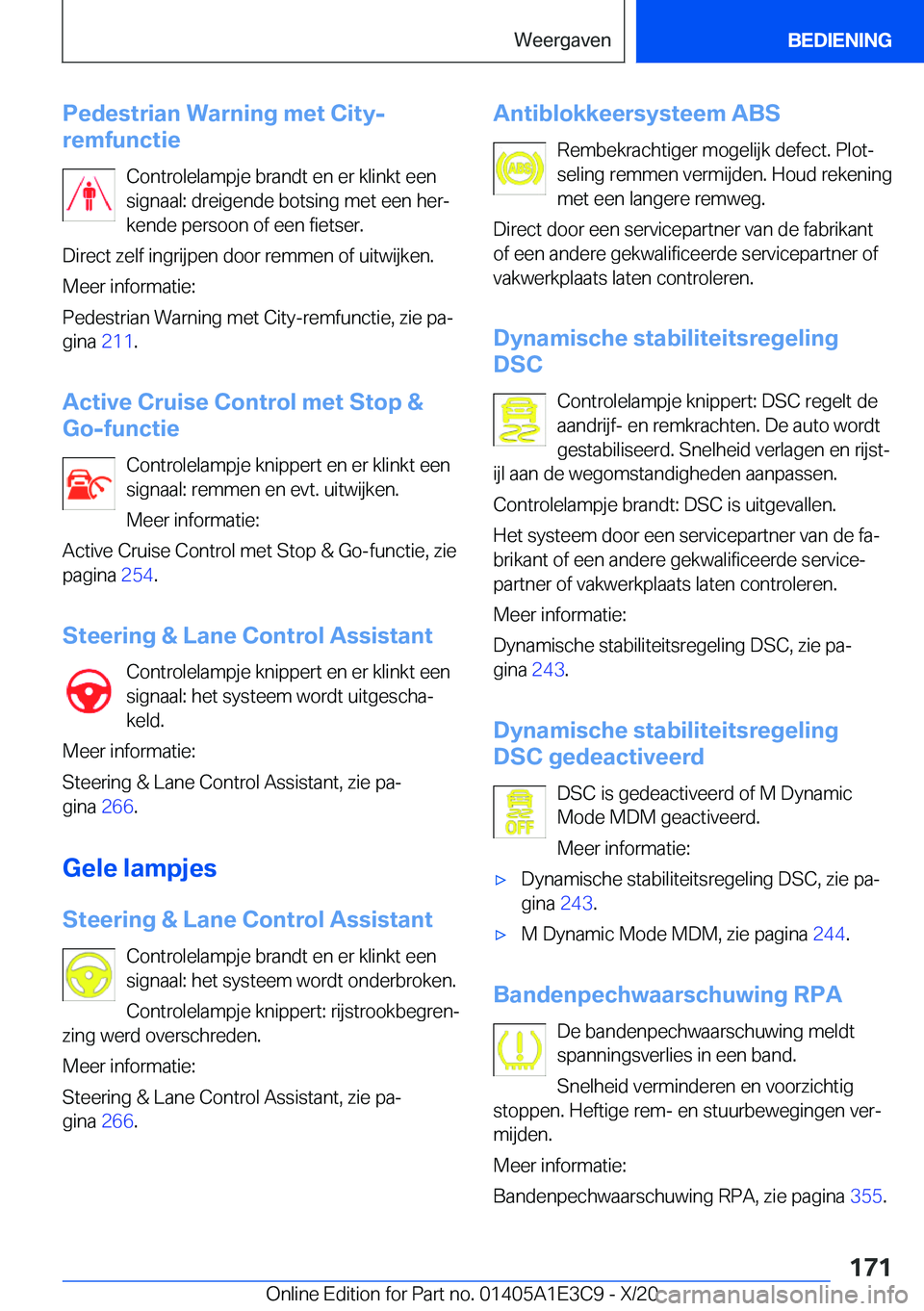 BMW M4 2021  Instructieboekjes (in Dutch) �P�e�d�e�s�t�r�i�a�n��W�a�r�n�i�n�g��m�e�t��C�i�t�y�-
�r�e�m�f�u�n�c�t�i�e
�C�o�n�t�r�o�l�e�l�a�m�p�j�e��b�r�a�n�d�t��e�n��e�r��k�l�i�n�k�t��e�e�n
�s�i�g�n�a�a�l�:��d�r�e�i�g�e�n�d�e��b�o�t�