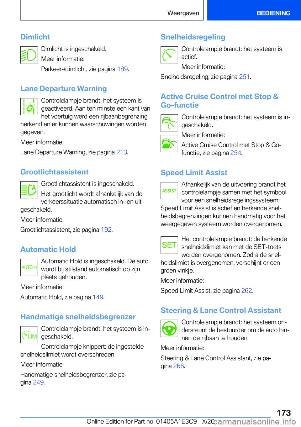BMW M4 2021  Instructieboekjes (in Dutch) �D�i�m�l�i�c�h�t�D�i�m�l�i�c�h�t��i�s��i�n�g�e�s�c�h�a�k�e�l�d�.
�M�e�e�r��i�n�f�o�r�m�a�t�i�e�:
�P�a�r�k�e�e�r�-�/�d�i�m�l�i�c�h�t�,��z�i�e��p�a�g�i�n�a� �1�8�9�.
�L�a�n�e��D�e�p�a�r�t�u�r�e�