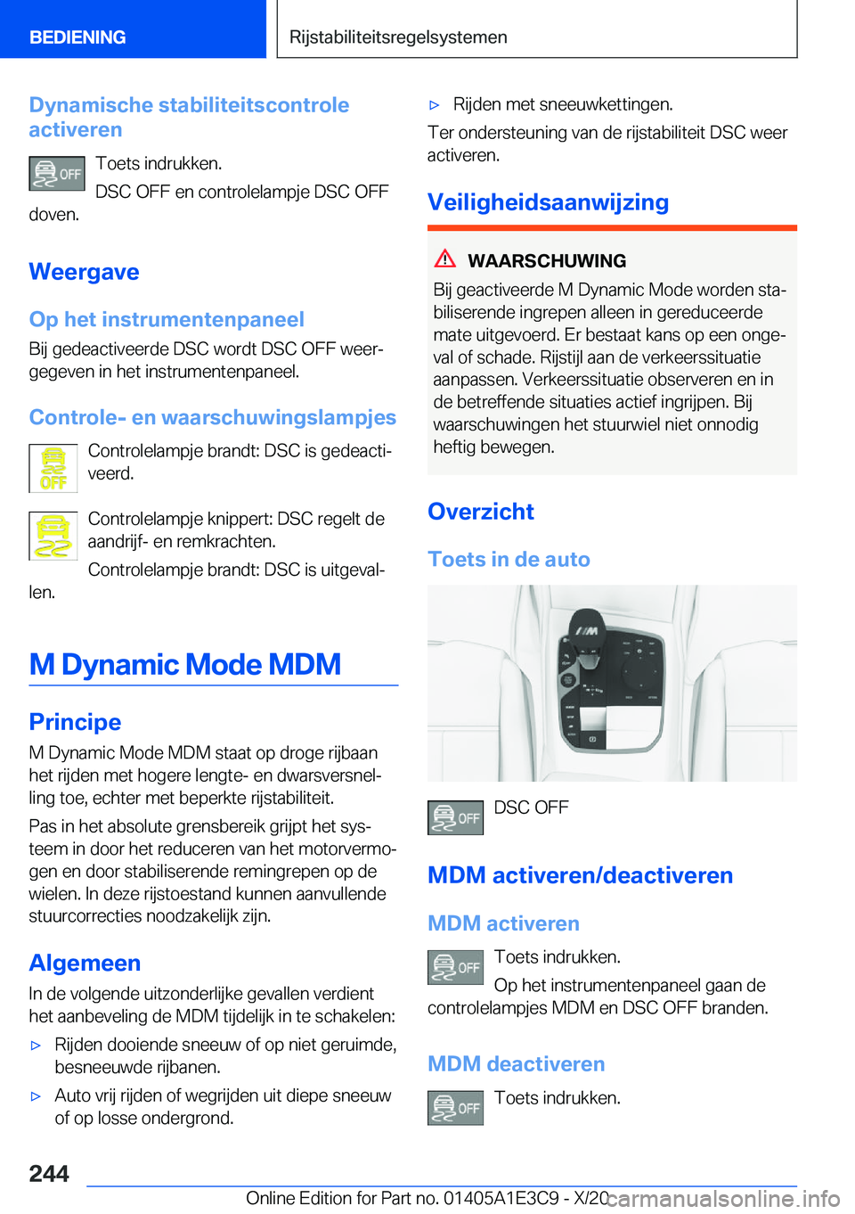 BMW M4 2021  Instructieboekjes (in Dutch) �D�y�n�a�m�i�s�c�h�e��s�t�a�b�i�l�i�t�e�i�t�s�c�o�n�t�r�o�l�e
�a�c�t�i�v�e�r�e�n
�T�o�e�t�s��i�n�d�r�u�k�k�e�n�.
�D�S�C��O�F�F��e�n��c�o�n�t�r�o�l�e�l�a�m�p�j�e��D�S�C��O�F�F
�d�o�v�e�n�.
�W�e�