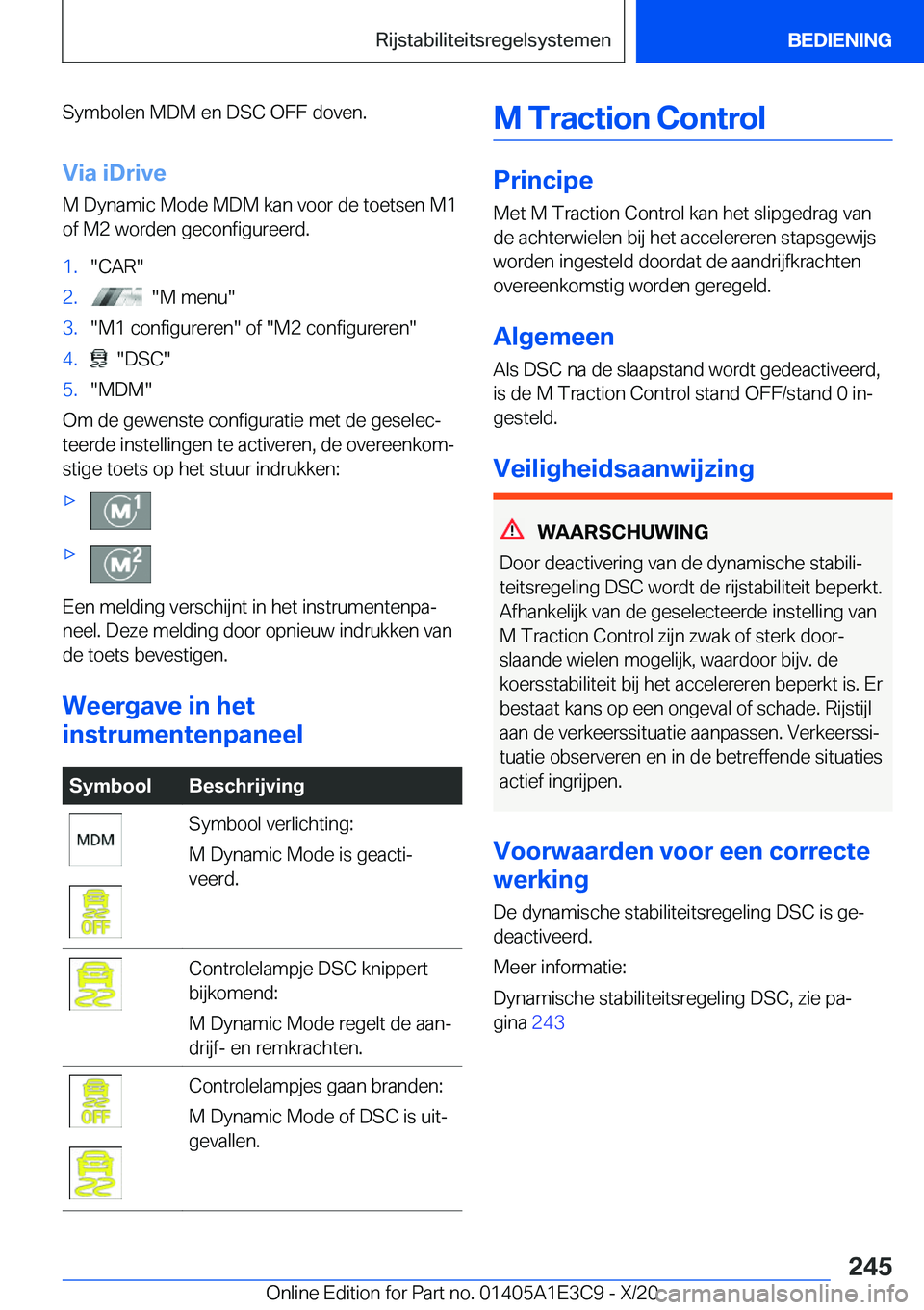 BMW M4 2021  Instructieboekjes (in Dutch) �S�y�m�b�o�l�e�n��M�D�M��e�n��D�S�C��O�F�F��d�o�v�e�n�.
�V�i�a��i�D�r�i�v�e �M��D�y�n�a�m�i�c��M�o�d�e��M�D�M��k�a�n��v�o�o�r��d�e��t�o�e�t�s�e�n��M�1
�o�f��M�2��w�o�r�d�e�n��g�e�c�o�